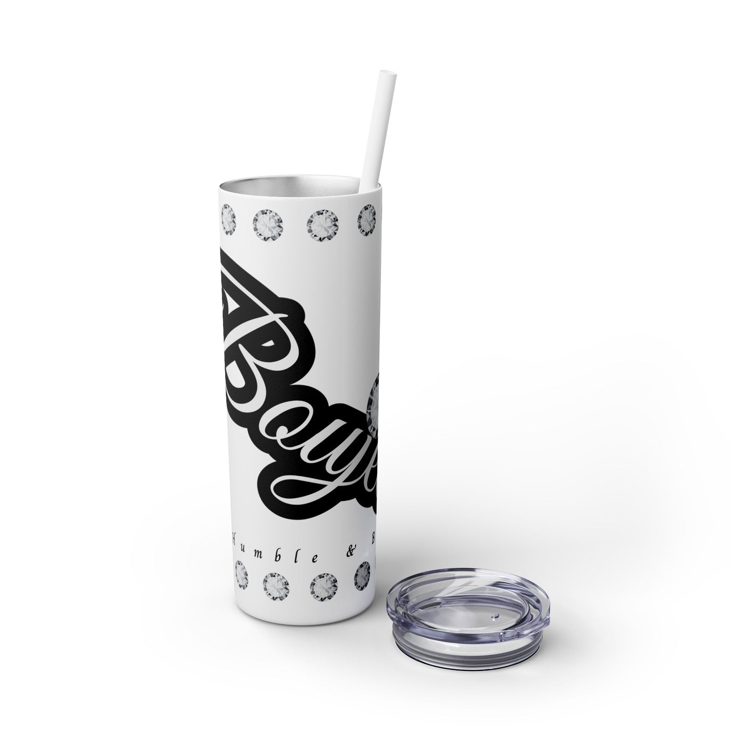 Boujee Yet Humble & Basic in DIAMONDS - Skinny Tumbler with Straw, 20oz