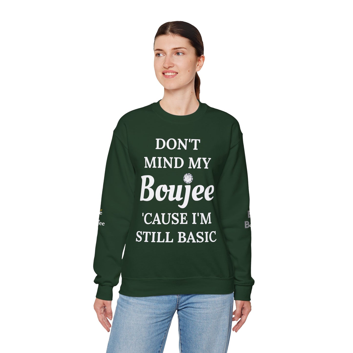 Don't Mind My Boujee 'Cause I'm Still Basic - Heavy Blend™ Dark Colors Crewneck Sweatshirt