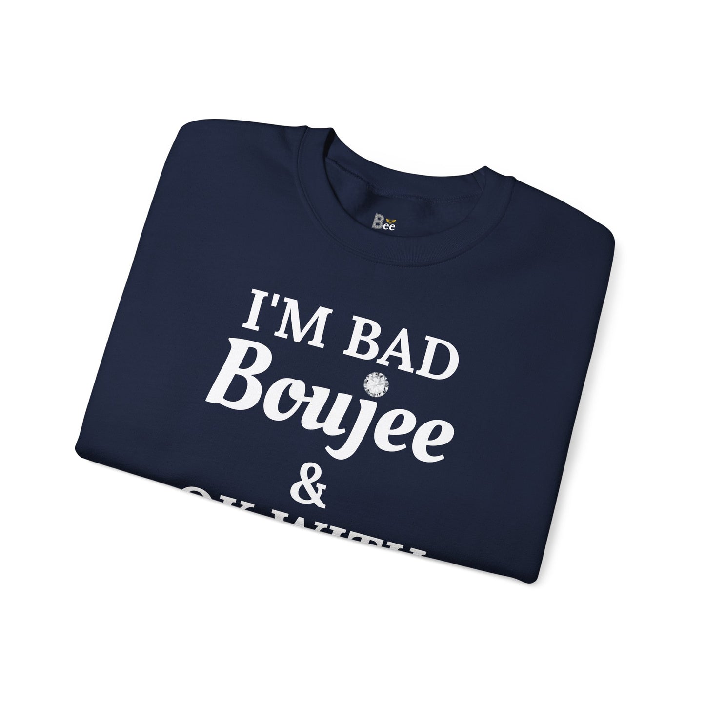 I'm Bad Boujee & Ok With "Beeing" Alone - Heavy Blend™ Dark Colors Crewneck Sweatshirt