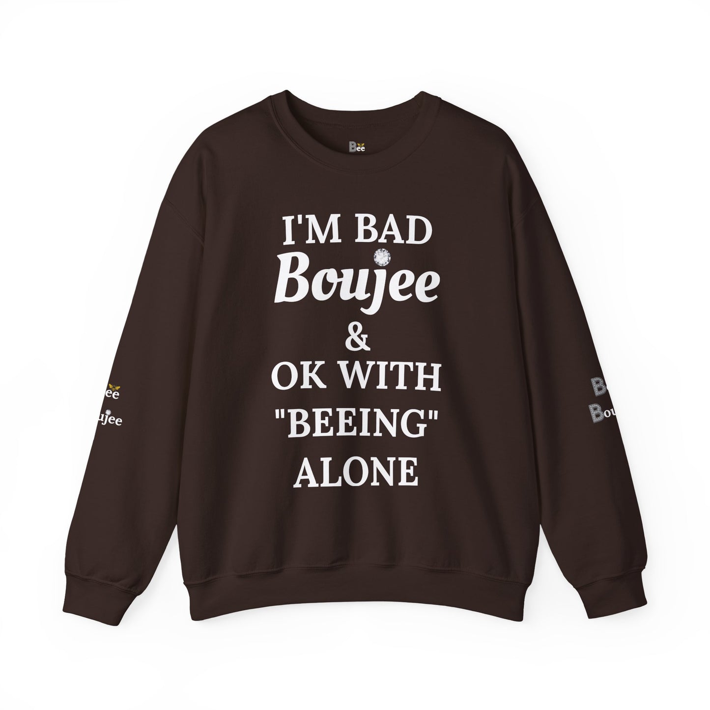 I'm Bad Boujee & Ok With "Beeing" Alone - Heavy Blend™ Dark Colors Crewneck Sweatshirt