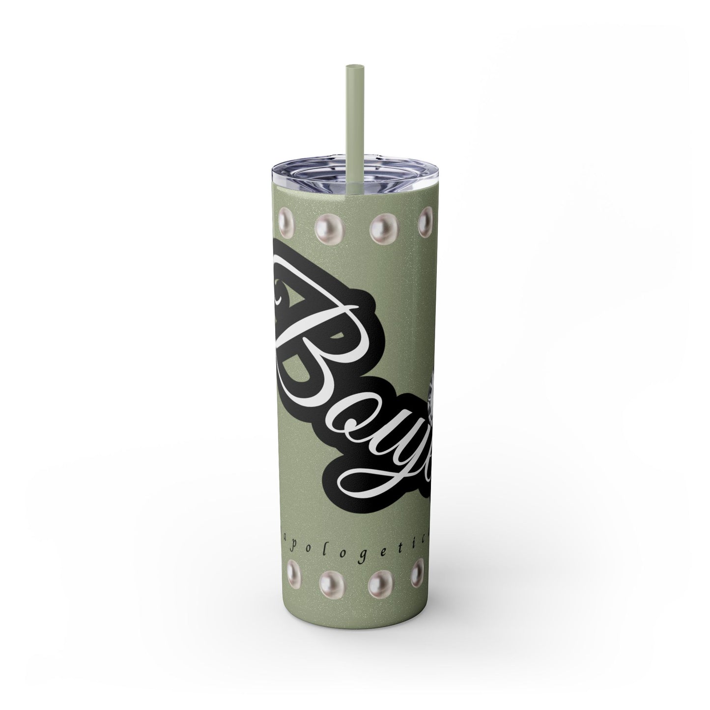 Boujee Unapologetically in PEARLS - Skinny Tumbler with Straw, 20oz