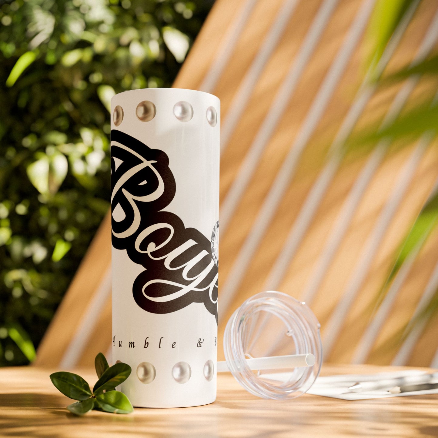 Boujee Yet Humble & Basic in PEARLS - Skinny Tumbler with Straw, 20oz