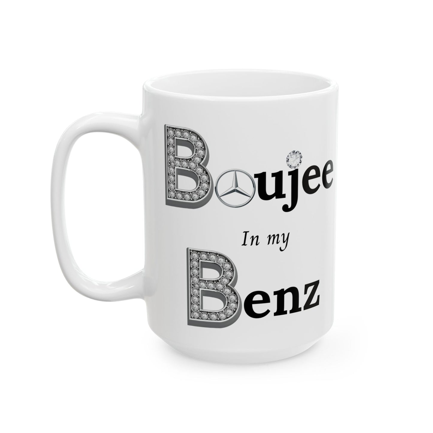 Boujee In My Benz - Mug WHITE 15oz