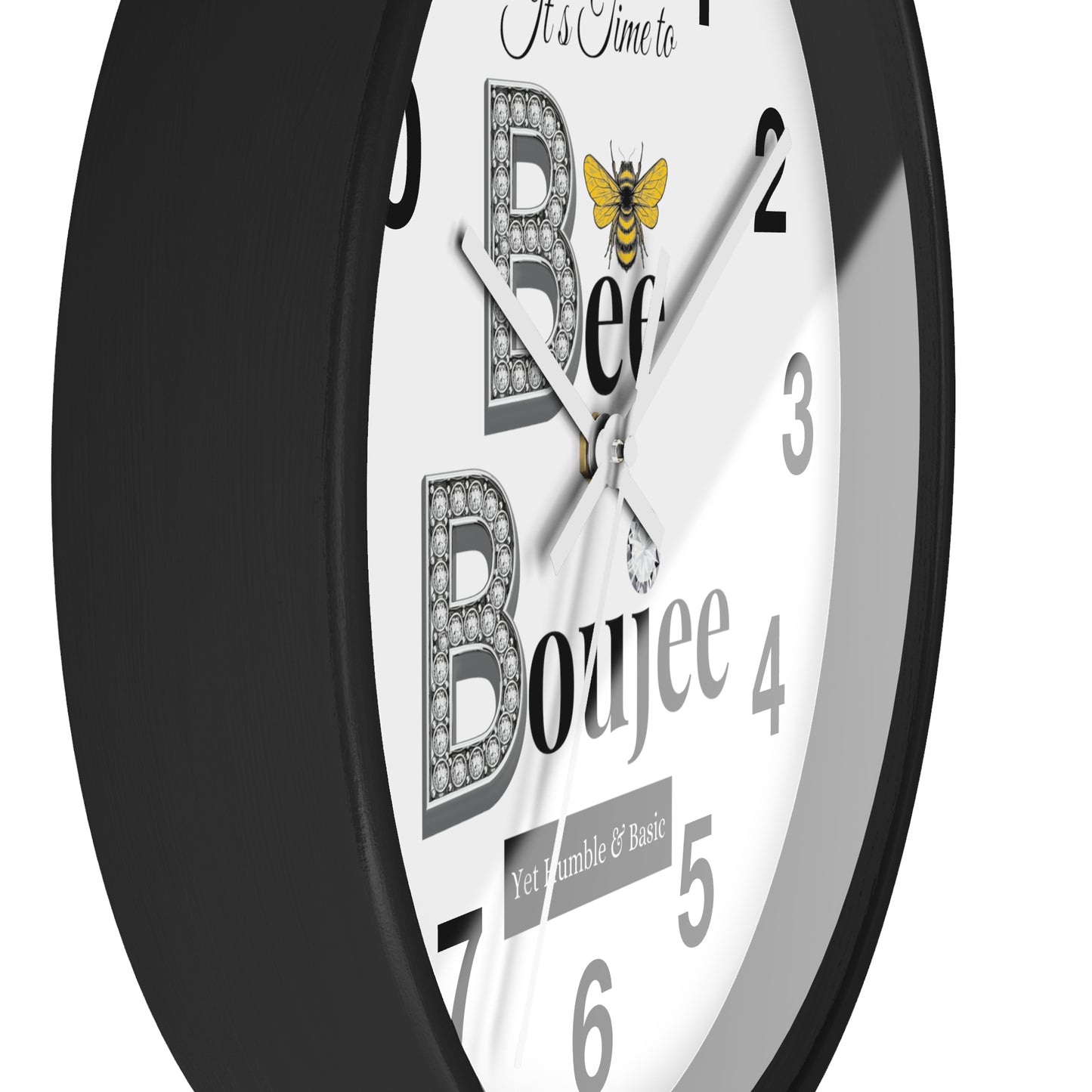 "Bee" Boujee Yet Humble & Basic - Wall Clock