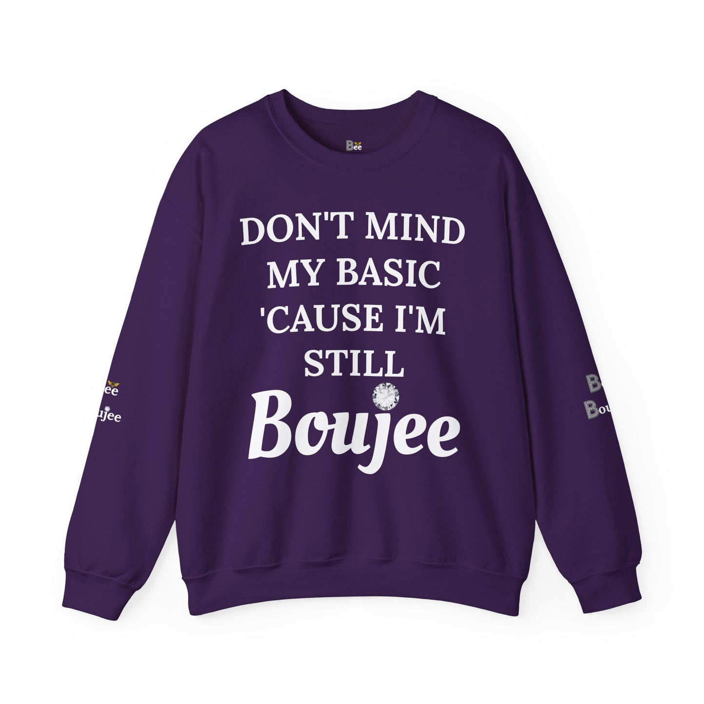 Don't Mind My Basic 'Cause I'm Still Boujee - Heavy Blend™ Dark Colors Crewneck Sweatshirt