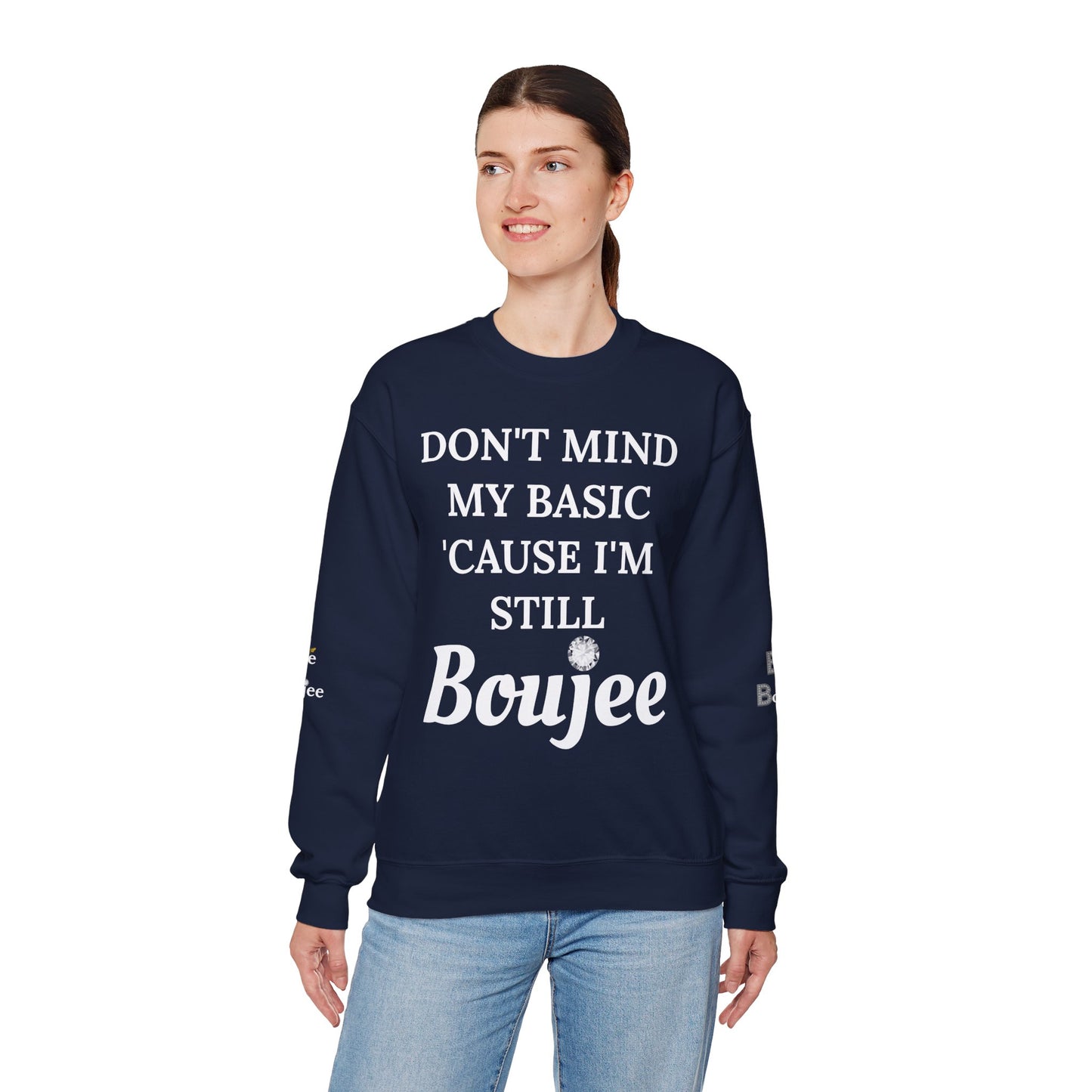 Don't Mind My Basic 'Cause I'm Still Boujee - Heavy Blend™ Dark Colors Crewneck Sweatshirt