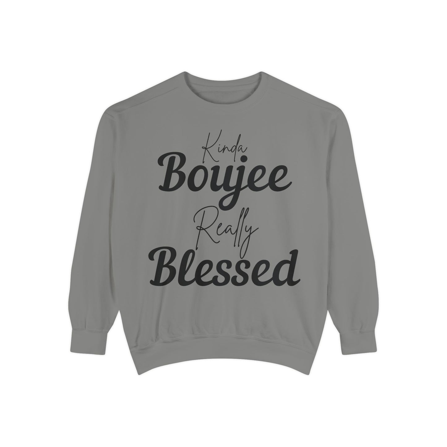 Kinda Boujee Really Blessed Sweatshirt - Cozy Unisex Apparel, Stylish Gift, Everyday Comfort, Perfect for Holidays, Casual Wear