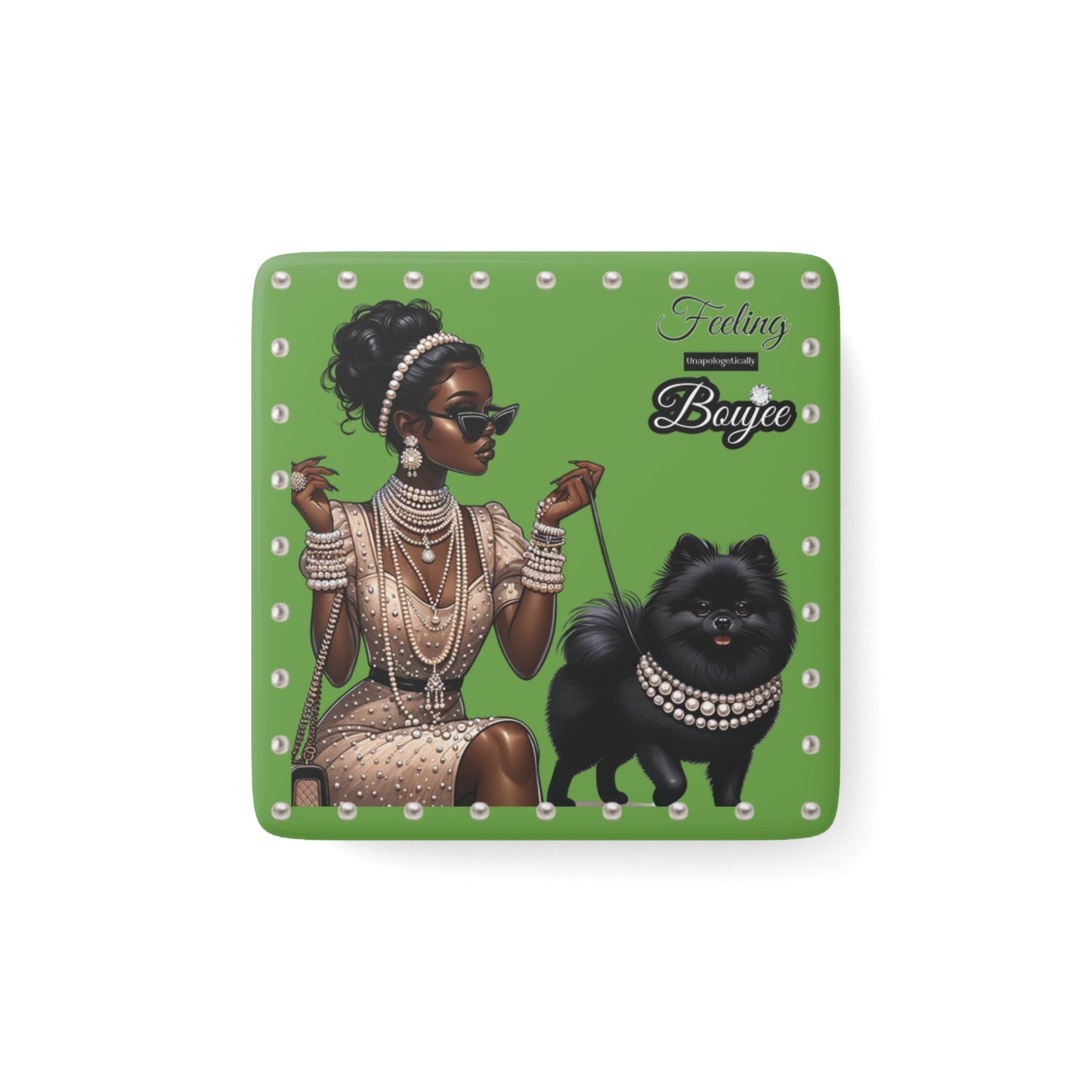 Feeling Boujee in PEARLS - Porcelain Magnet, Square GREEN
