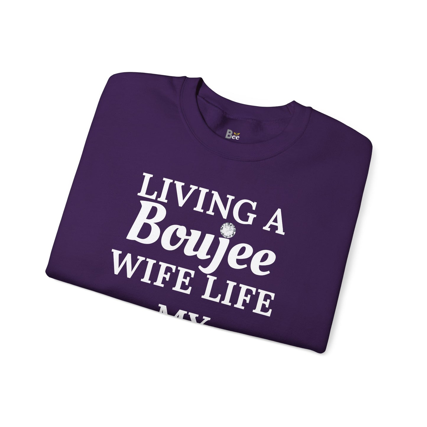 Living a Boujee Wife Life My Husband Spoils Me - Heavy Blend™ Dark Colors Crewneck Sweatshirt