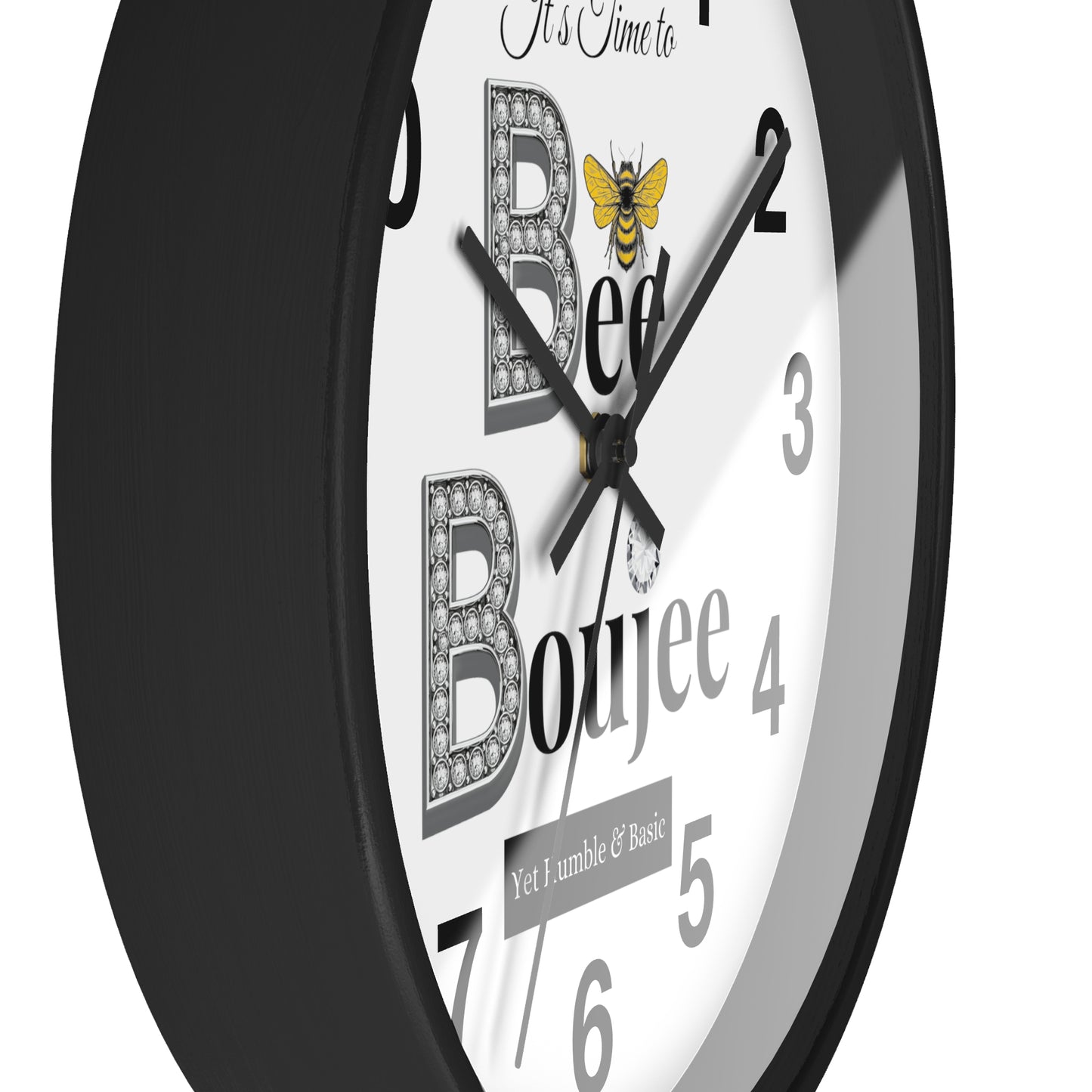 "Bee" Boujee Yet Humble & Basic - Wall Clock