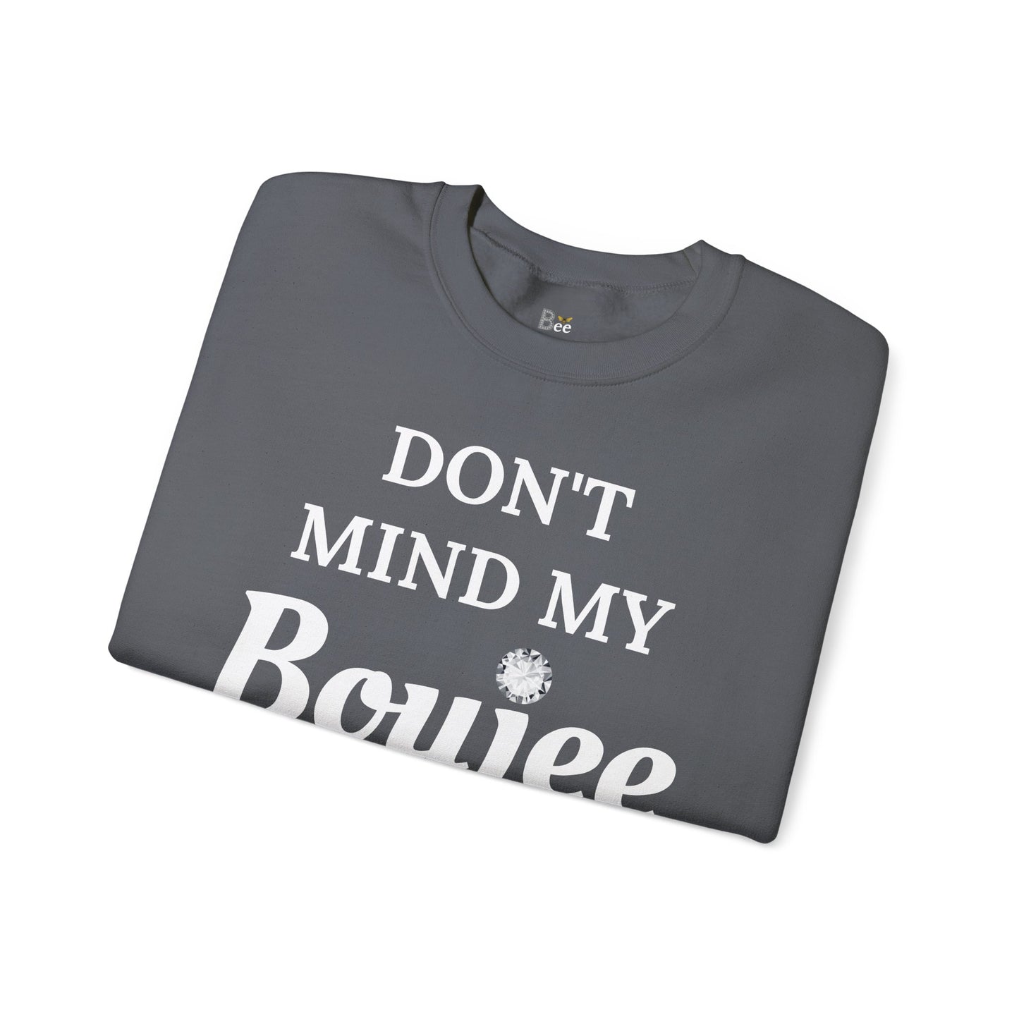 Don't Mind My Boujee 'Cause I'm Still Basic - Heavy Blend™ Dark Colors Crewneck Sweatshirt