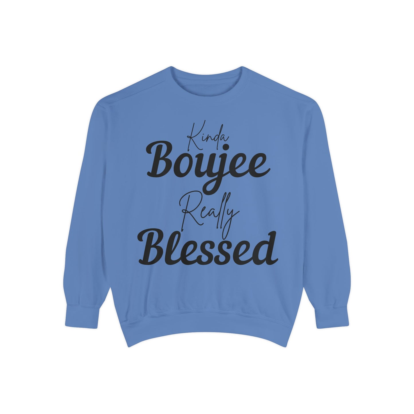 Kinda Boujee Really Blessed Sweatshirt - Cozy Unisex Apparel, Stylish Gift, Everyday Comfort, Perfect for Holidays, Casual Wear