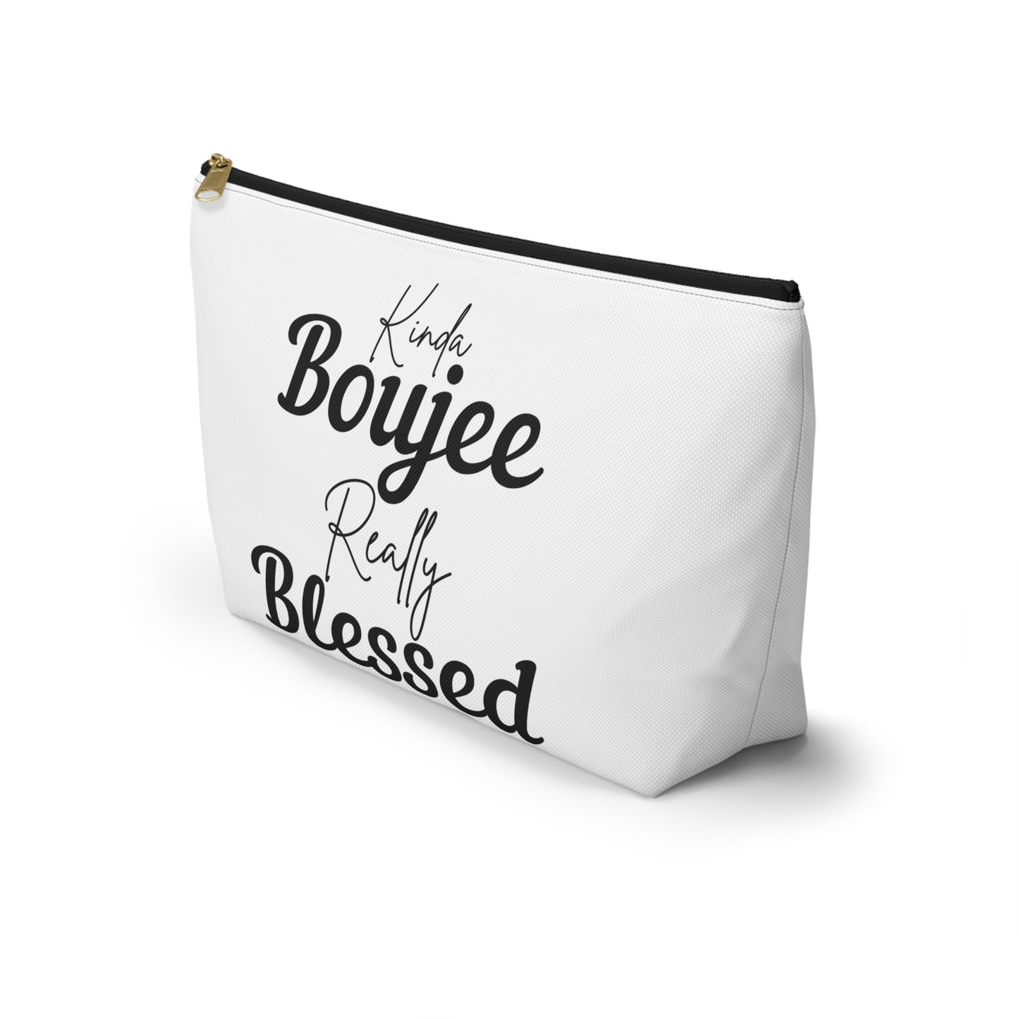 Chic Accessory Pouch for Everyday Use, Kinda Boujee Really Blessed for Makeup, Travel, Gifts, Self-Care, Organization