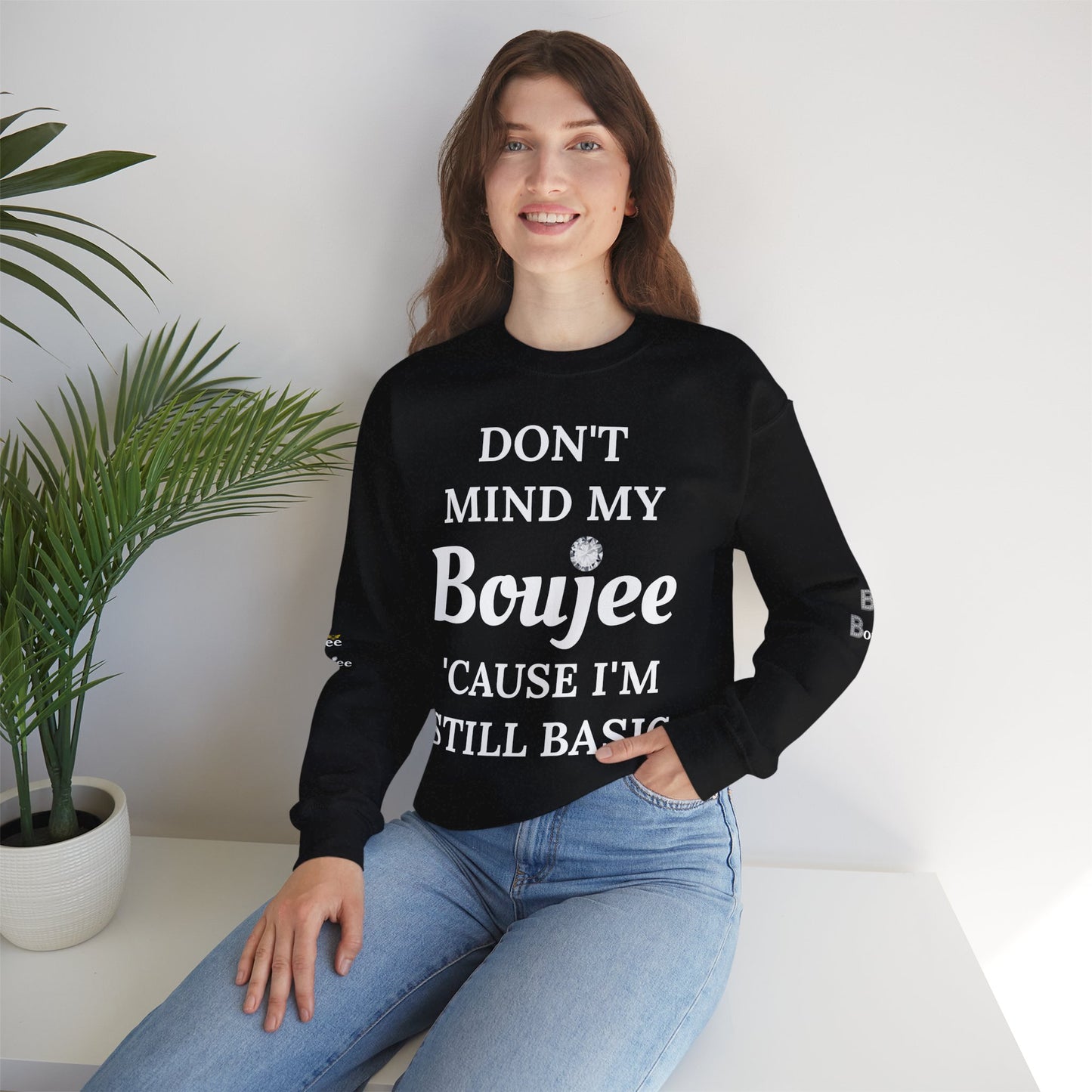Don't Mind My Boujee 'Cause I'm Still Basic - Heavy Blend™ Dark Colors Crewneck Sweatshirt
