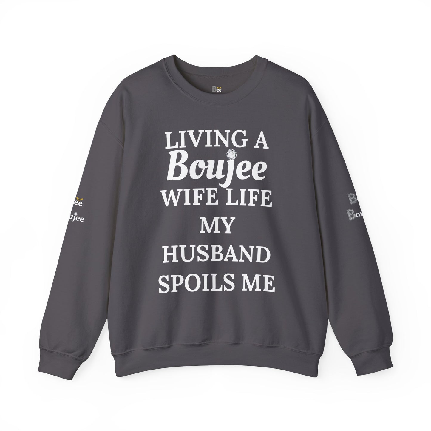 Living a Boujee Wife Life My Husband Spoils Me - Heavy Blend™ Dark Colors Crewneck Sweatshirt