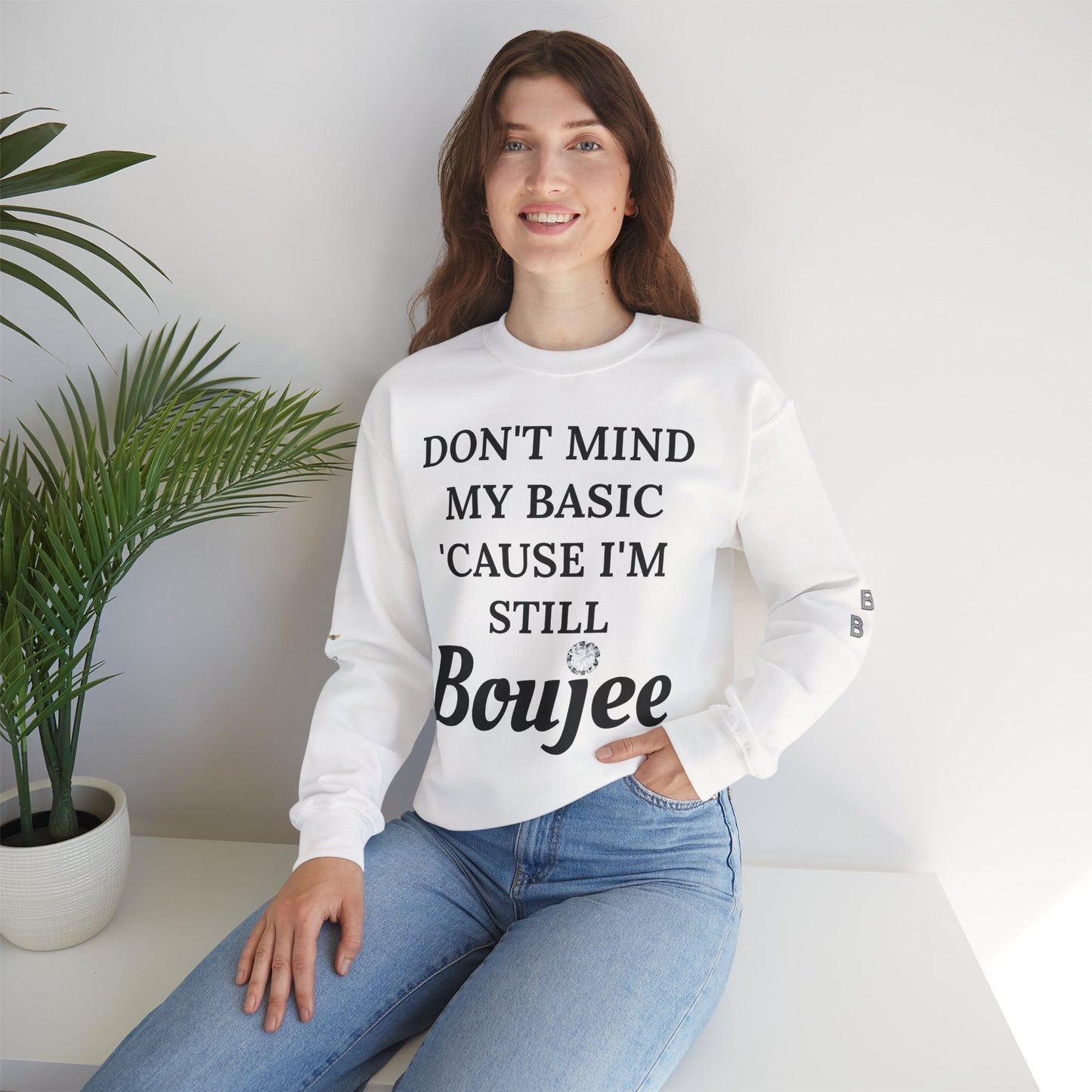 Don't Mind My Basic 'Cause I'm Still Boujee - Heavy Blend™ Light Colors Crewneck Sweatshirt