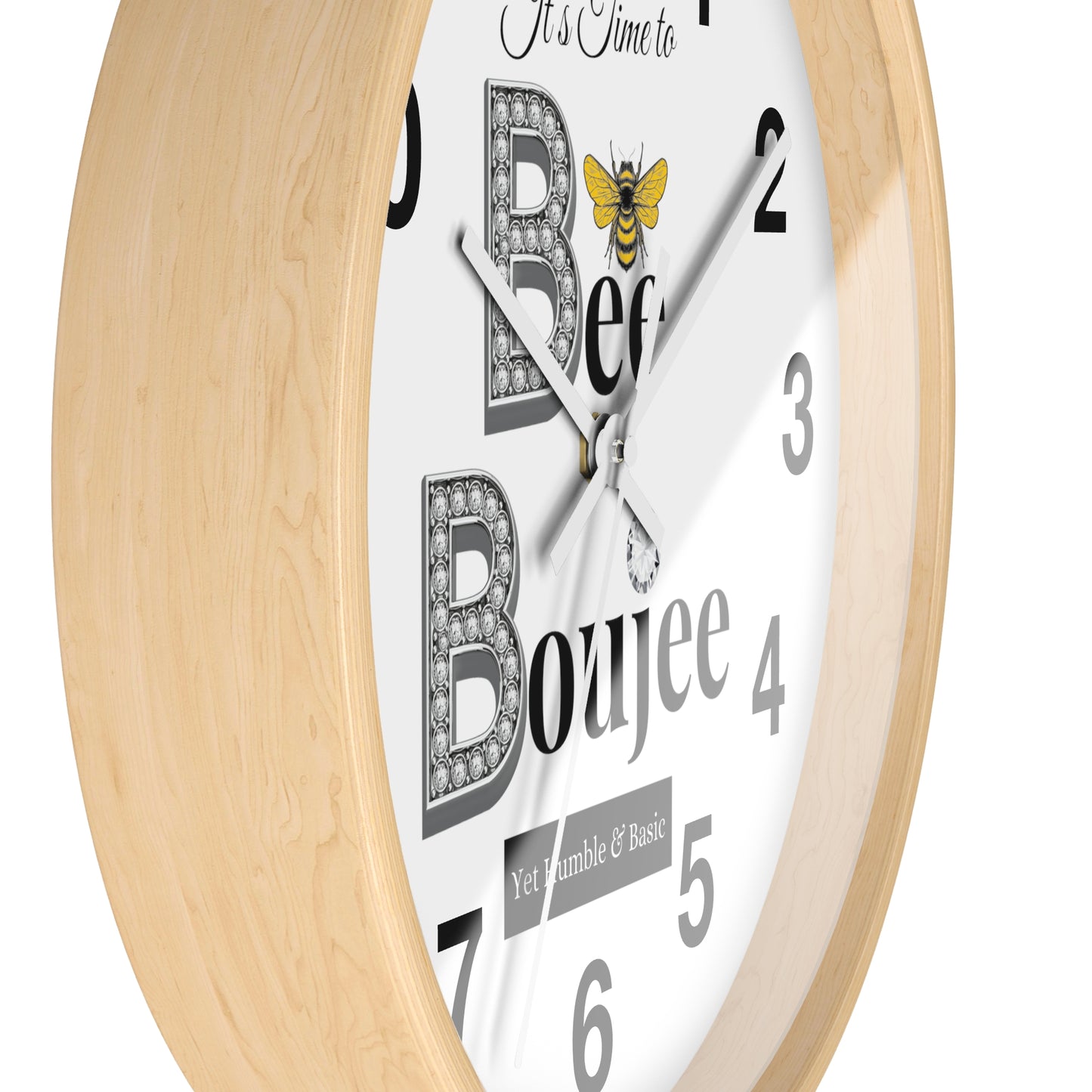 "Bee" Boujee Yet Humble & Basic - Wall Clock