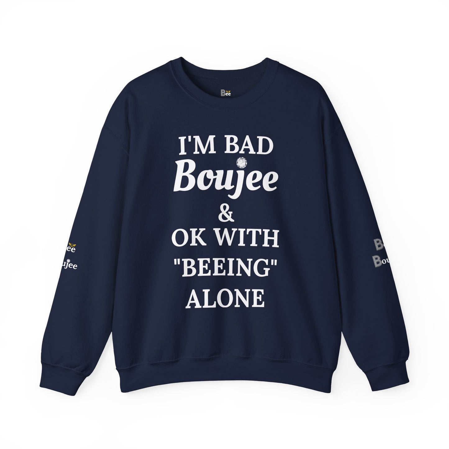 I'm Bad Boujee & Ok With "Beeing" Alone - Heavy Blend™ Dark Colors Crewneck Sweatshirt