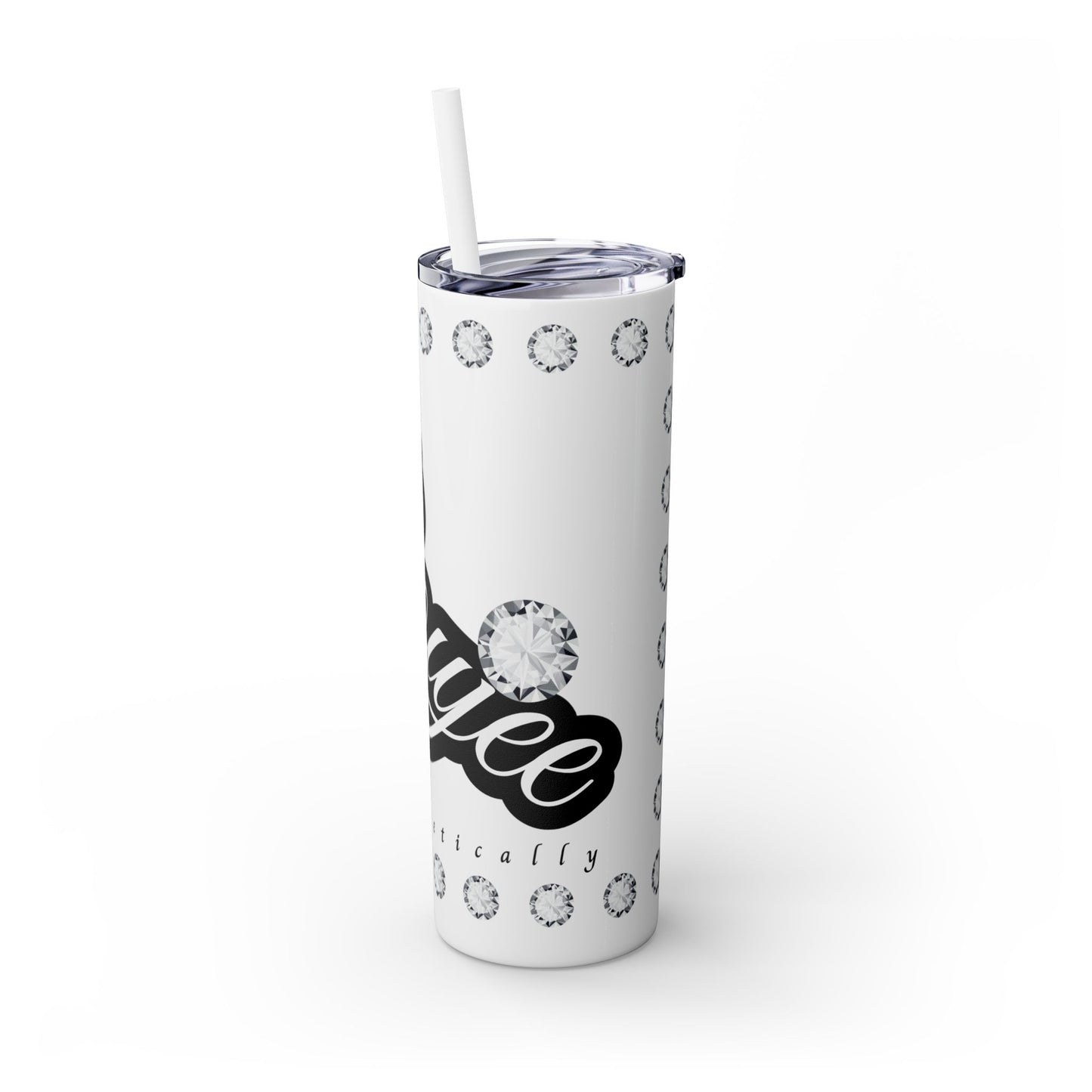 Boujee Unapologetically in DIAMONDS - Skinny Tumbler with Straw, 20oz