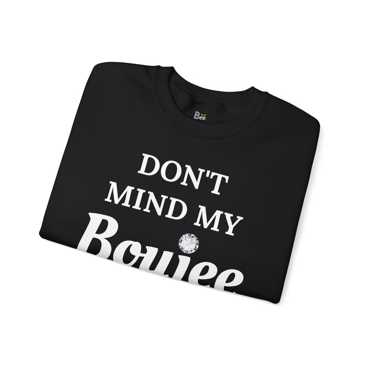 Don't Mind My Boujee 'Cause I'm Still Basic - Heavy Blend™ Dark Colors Crewneck Sweatshirt