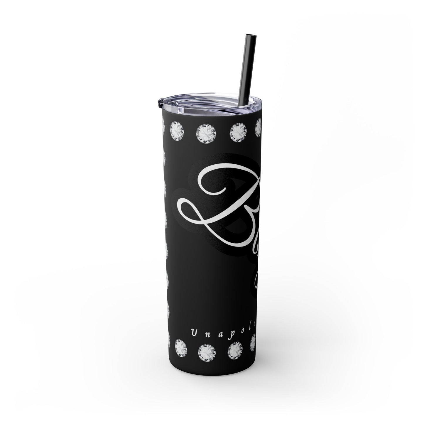 Boujee Unapologetically in DIAMONDS - Skinny Tumbler with Straw, 20oz