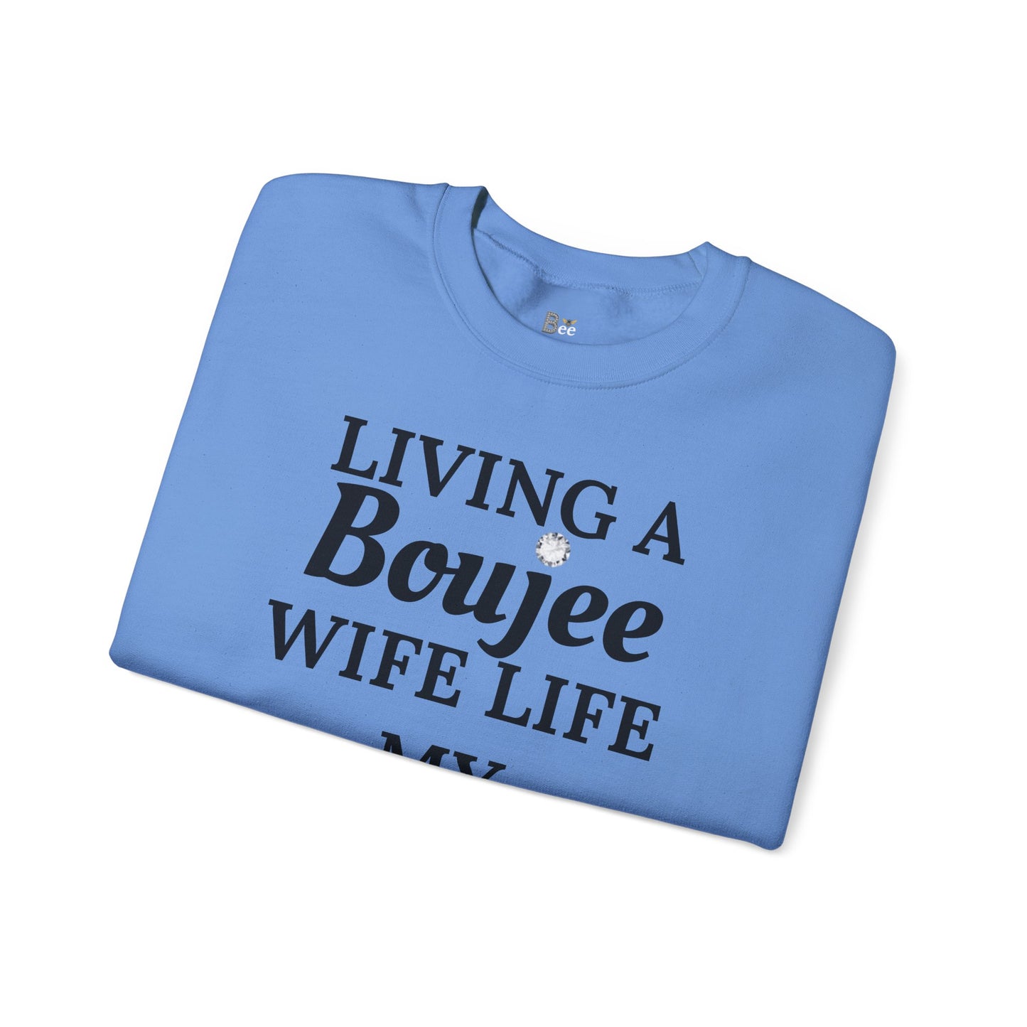 Living a Boujee Wife Life My Husband Spoils Me - Heavy Blend™ Light Colors Crewneck Sweatshirt