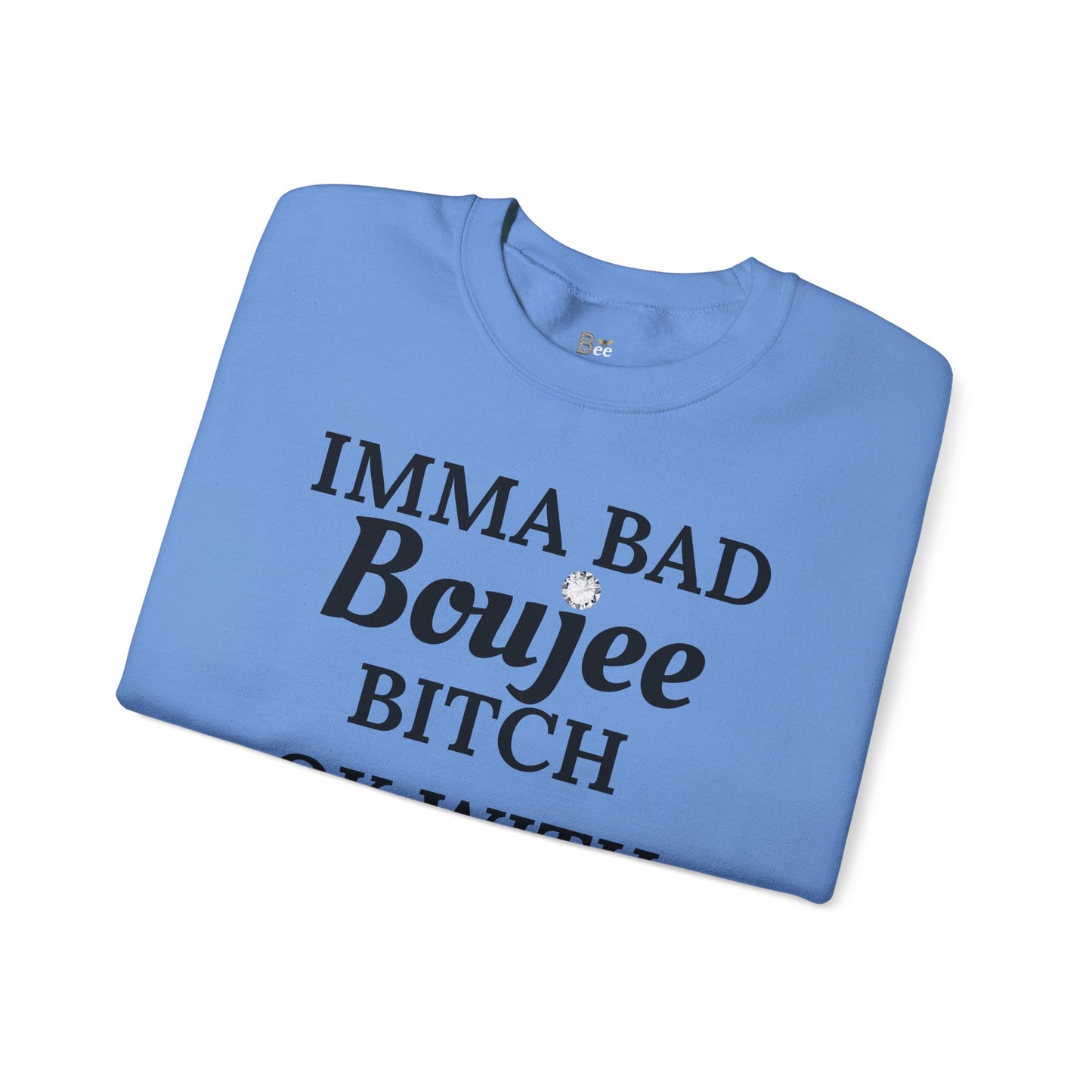 Imma Bad Boujee Bitch Ok With "Beeing" Alone - Heavy Blend™ Light Colors Crewneck Sweatshirt