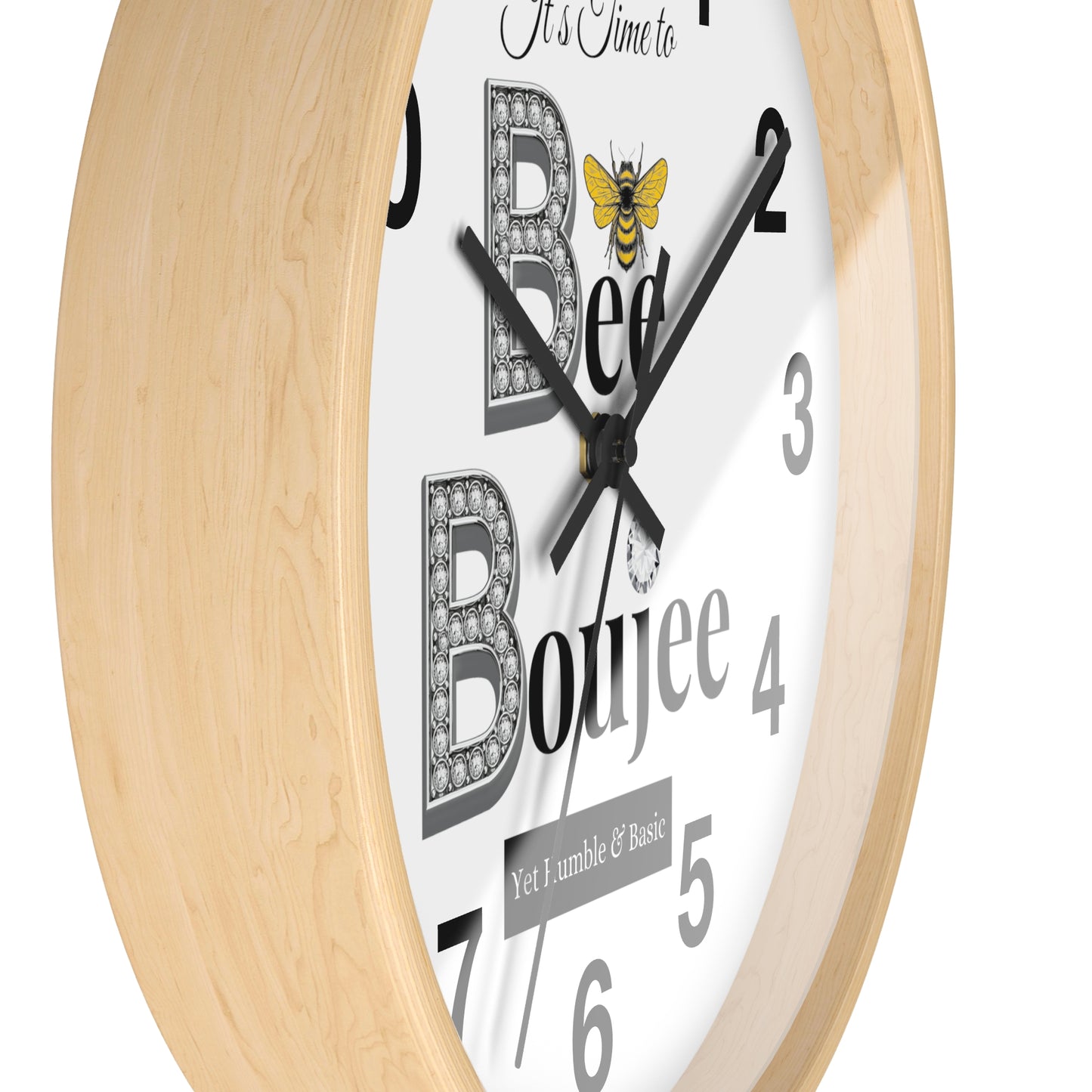 "Bee" Boujee Yet Humble & Basic - Wall Clock