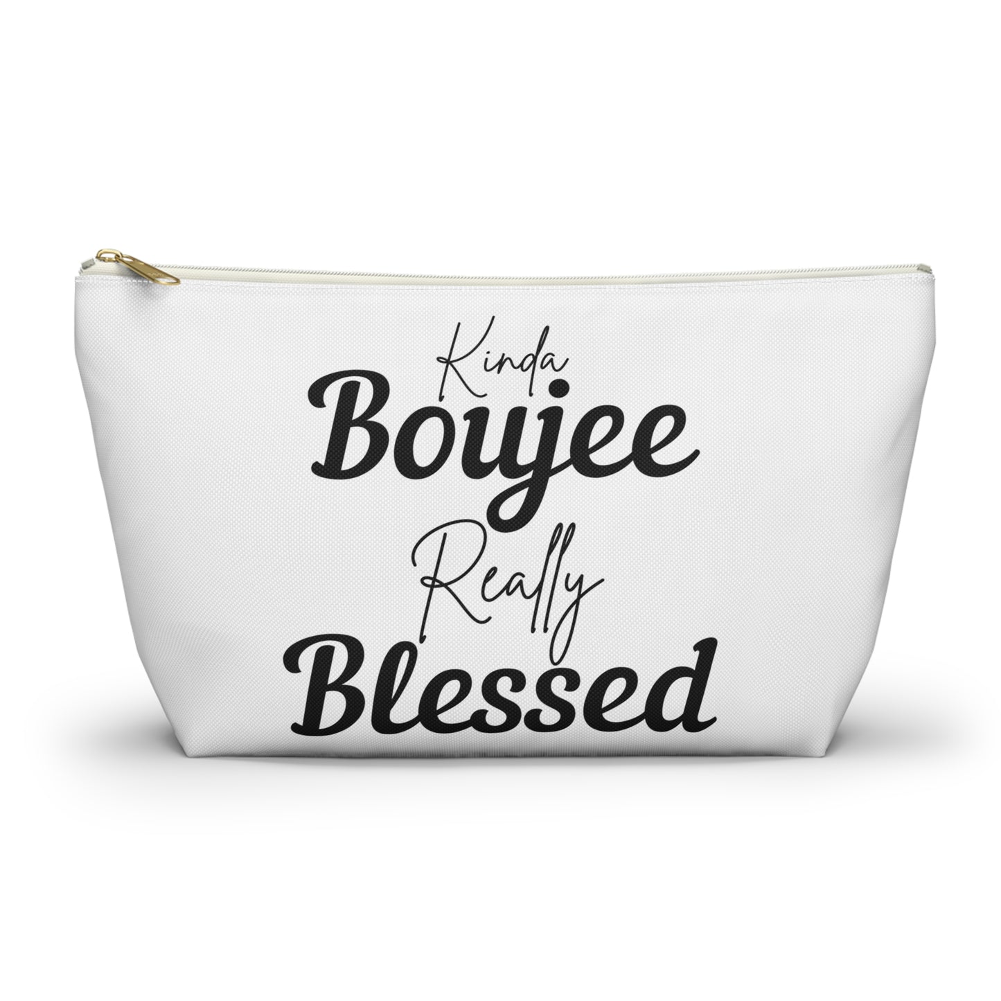 Chic Accessory Pouch for Everyday Use, Kinda Boujee Really Blessed for Makeup, Travel, Gifts, Self-Care, Organization
