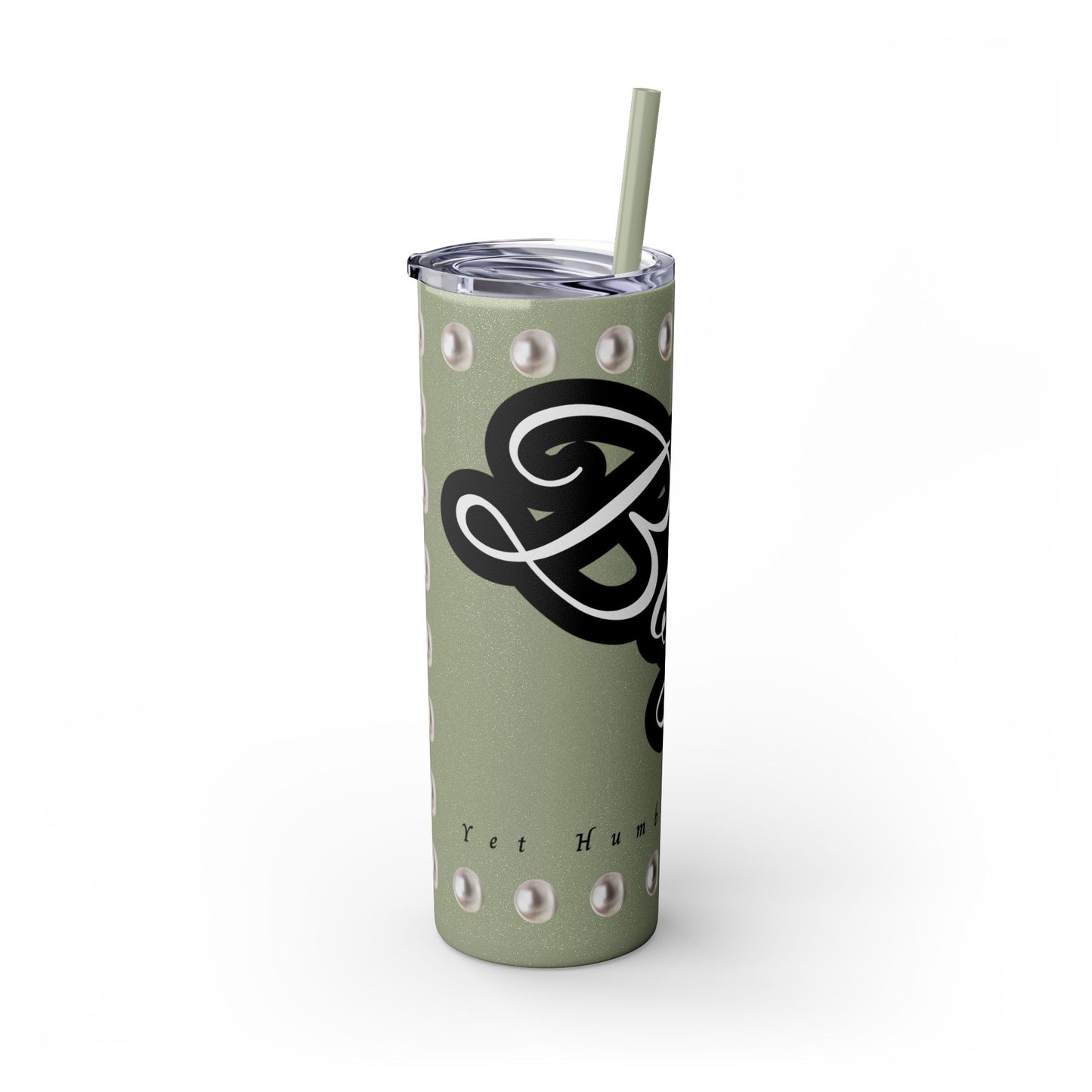 Boujee Yet Humble & Basic in PEARLS - Skinny Tumbler with Straw, 20oz