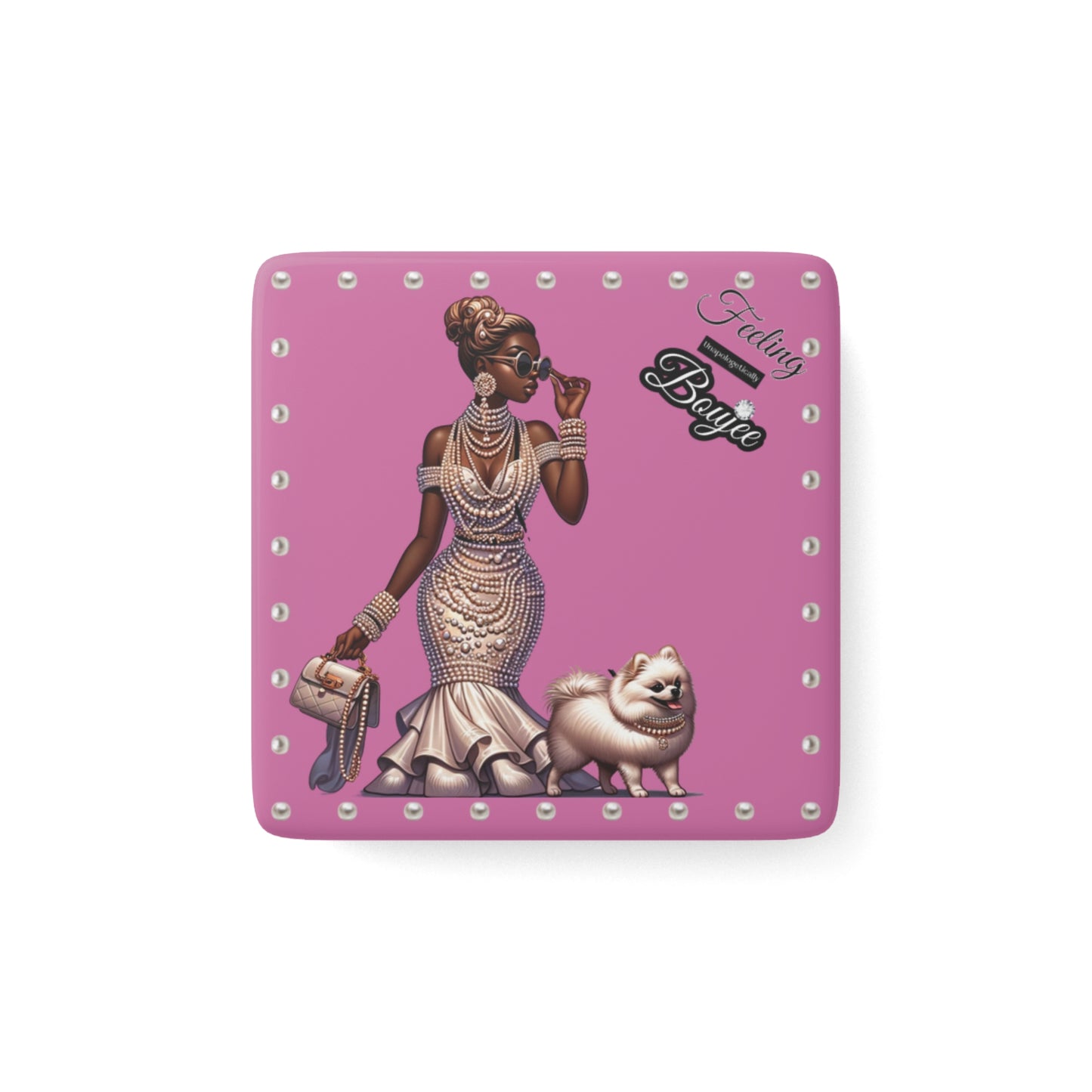 Feeling Boujee in PEARLS - Porcelain Magnet 03, Square PINK