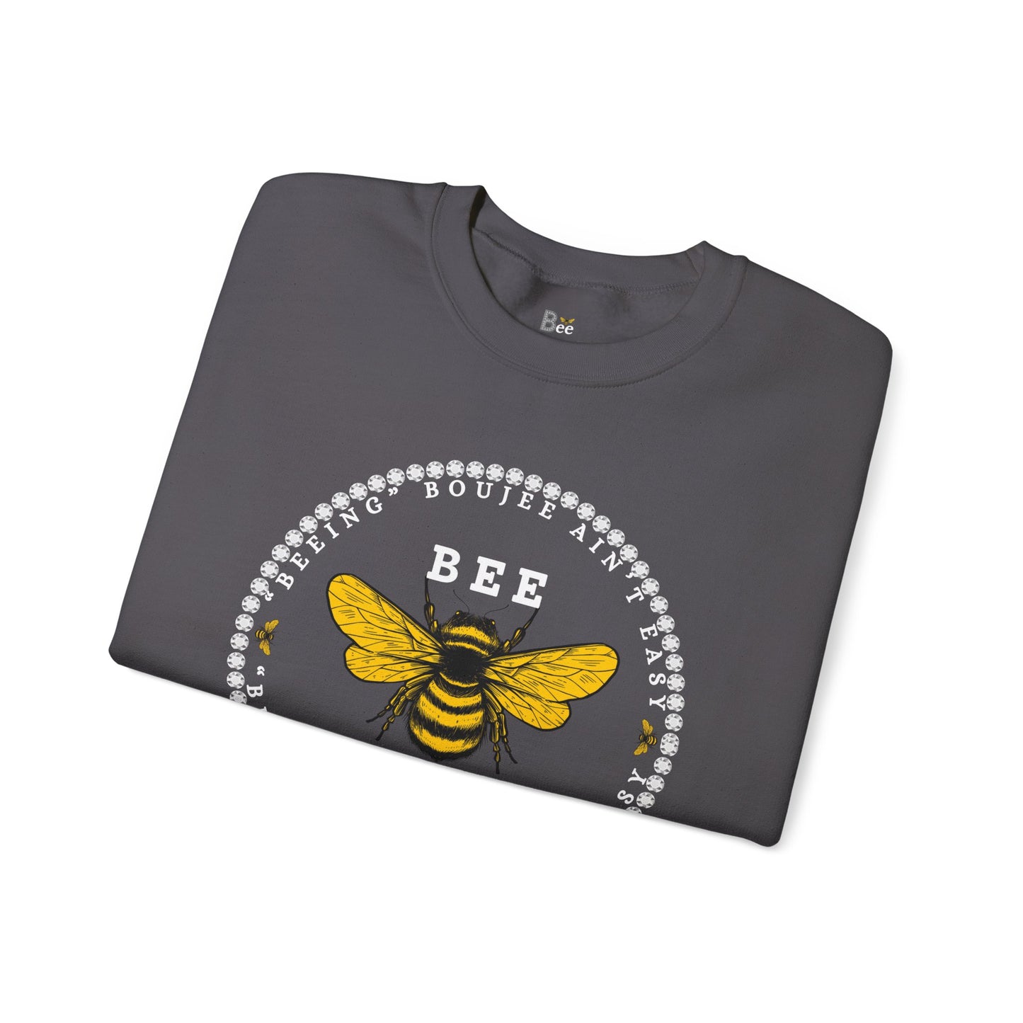 "Beeing" Boujee Ain't Easy - Heavy Blend™ Dark Colors Crewneck Sweatshirt