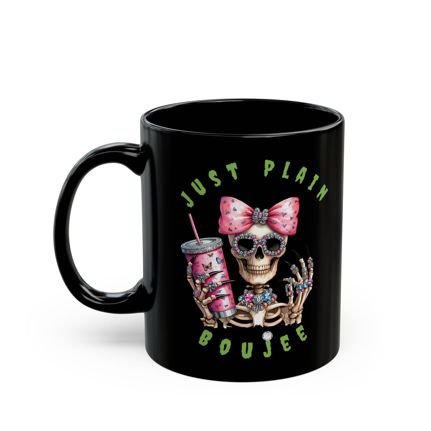 Halloween Just Plain Boujee BLACK Mug 11oz