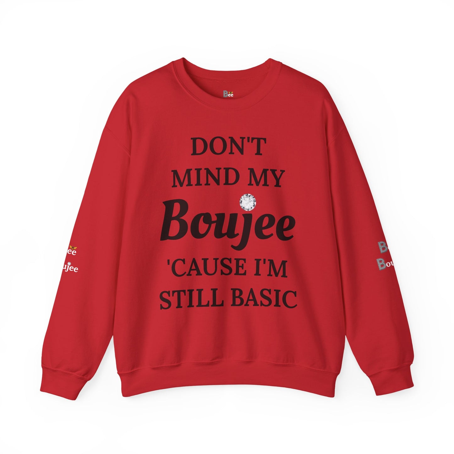 Don't Mind My Boujee 'Cause I'm Still Basic - Heavy Blend™ Light Colors Crewneck Sweatshirt