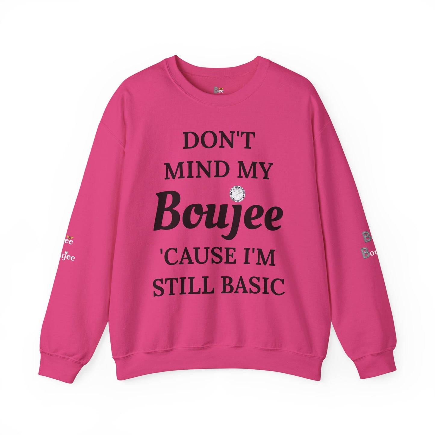 Don't Mind My Boujee 'Cause I'm Still Basic - Heavy Blend™ Light Colors Crewneck Sweatshirt