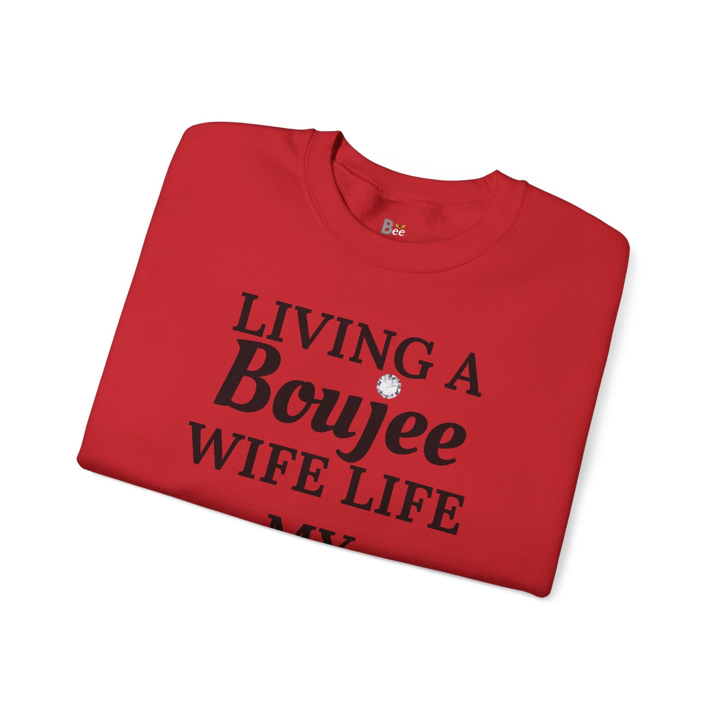 Living a Boujee Wife Life My Husband Spoils Me - Heavy Blend™ Light Colors Crewneck Sweatshirt