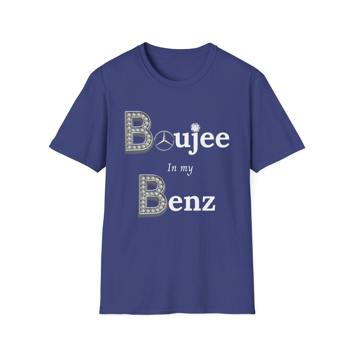 Boujee In My Benz - Softstyle T-Shirt