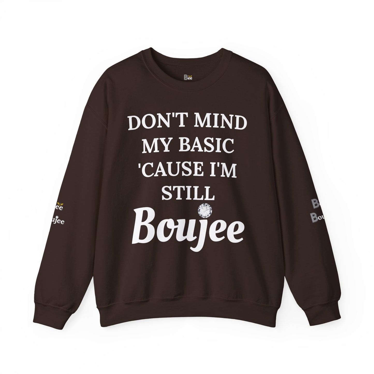 Don't Mind My Basic 'Cause I'm Still Boujee - Heavy Blend™ Dark Colors Crewneck Sweatshirt