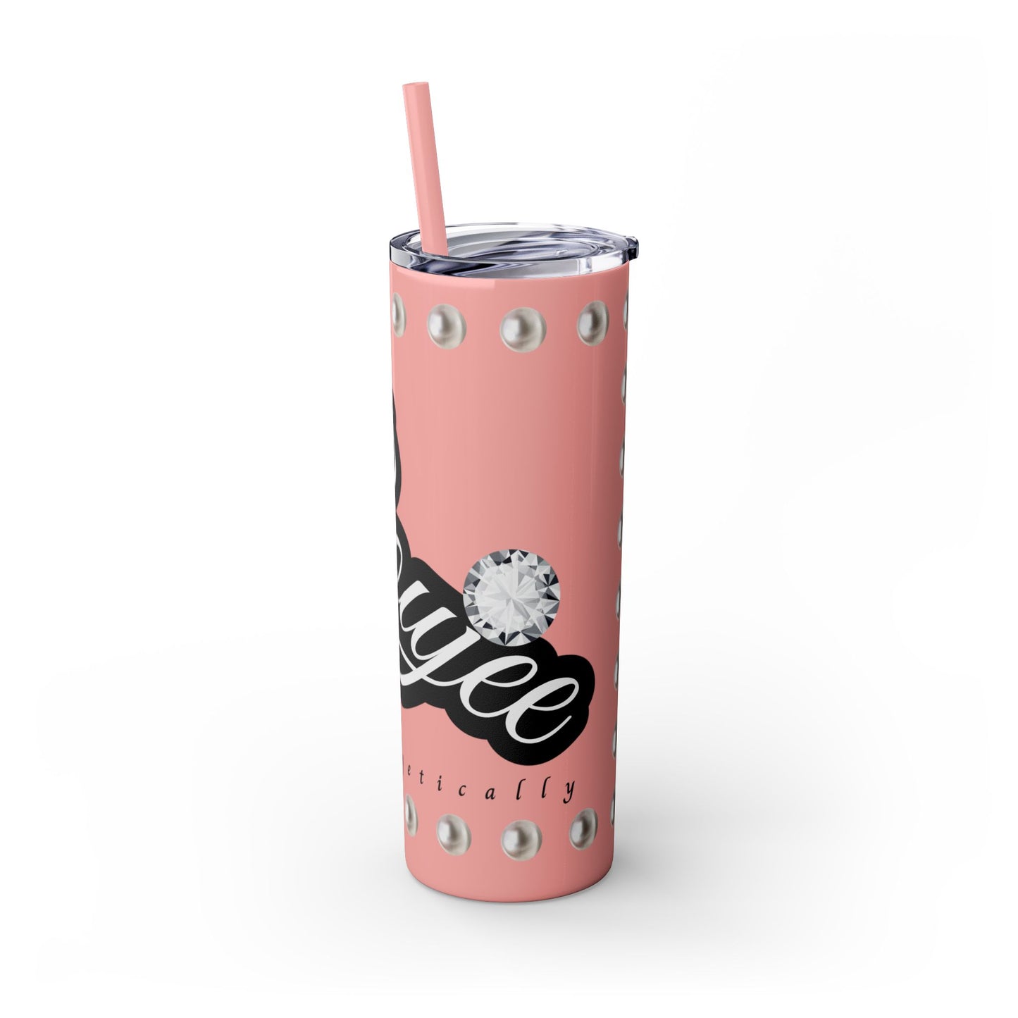 Boujee Unapologetically in PEARLS - Skinny Tumbler with Straw, 20oz
