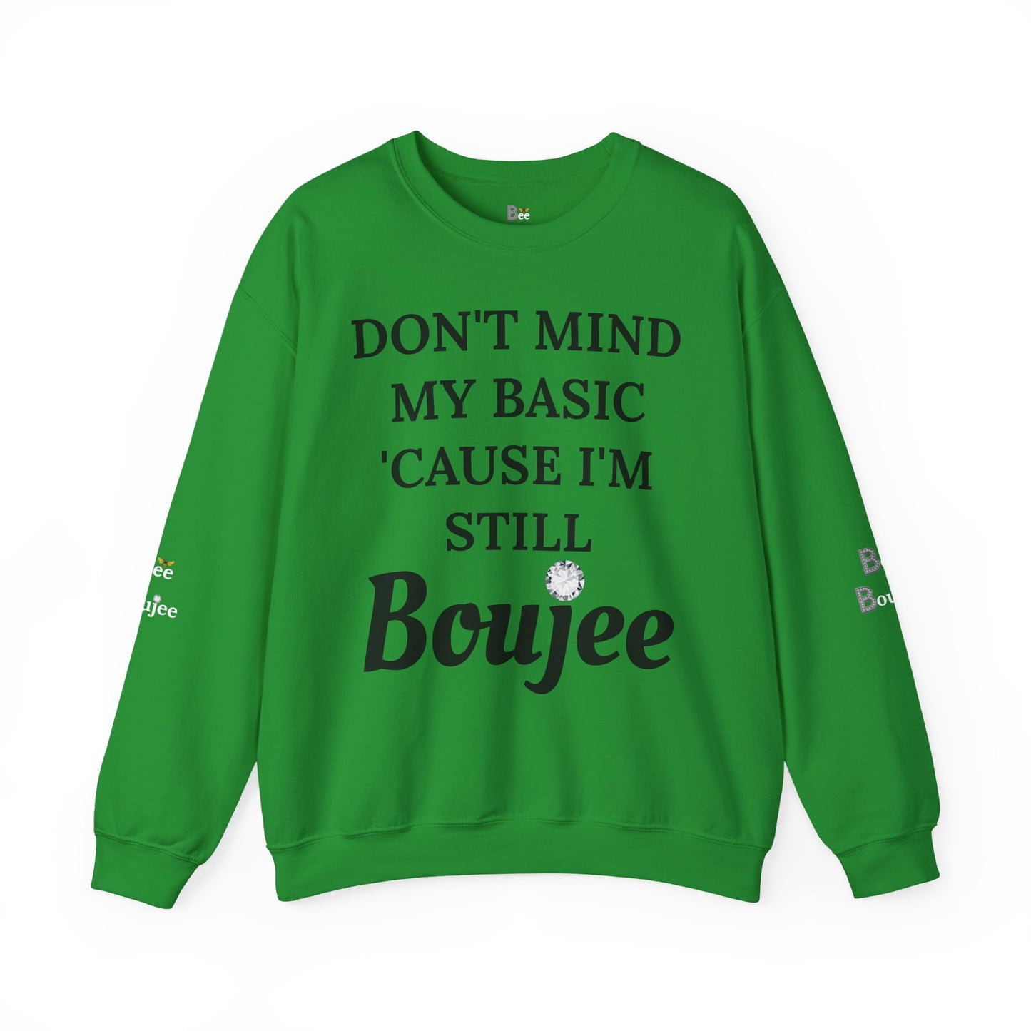 Don't Mind My Basic 'Cause I'm Still Boujee - Heavy Blend™ Light Colors Crewneck Sweatshirt