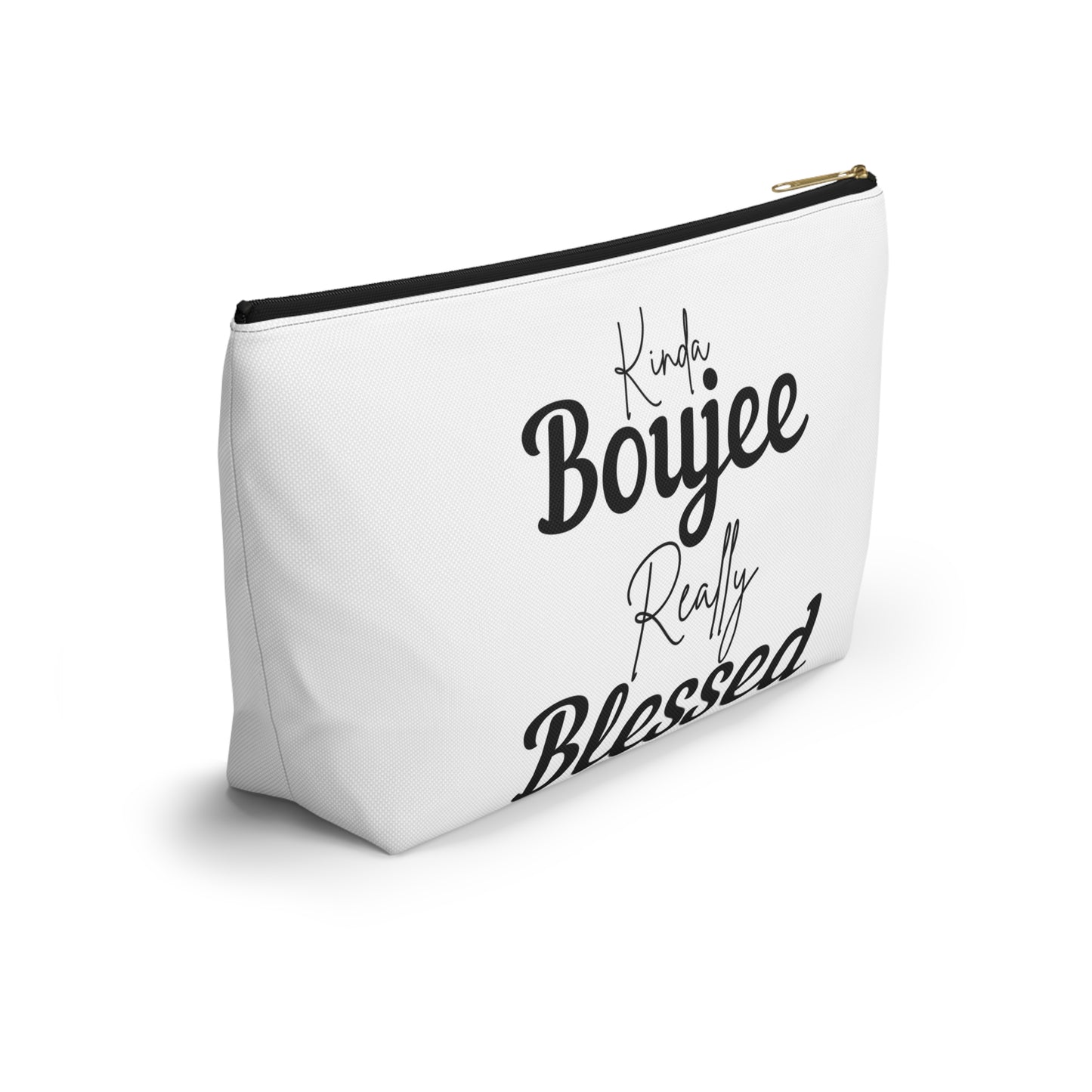 Chic Accessory Pouch for Everyday Use, Kinda Boujee Really Blessed for Makeup, Travel, Gifts, Self-Care, Organization