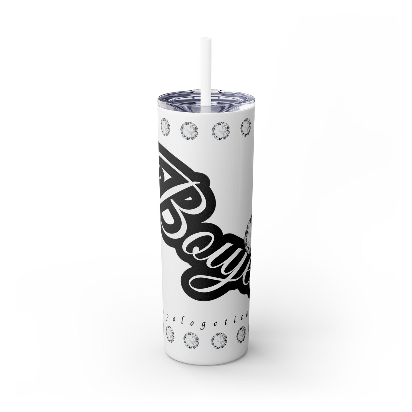 Boujee Unapologetically in DIAMONDS - Skinny Tumbler with Straw, 20oz