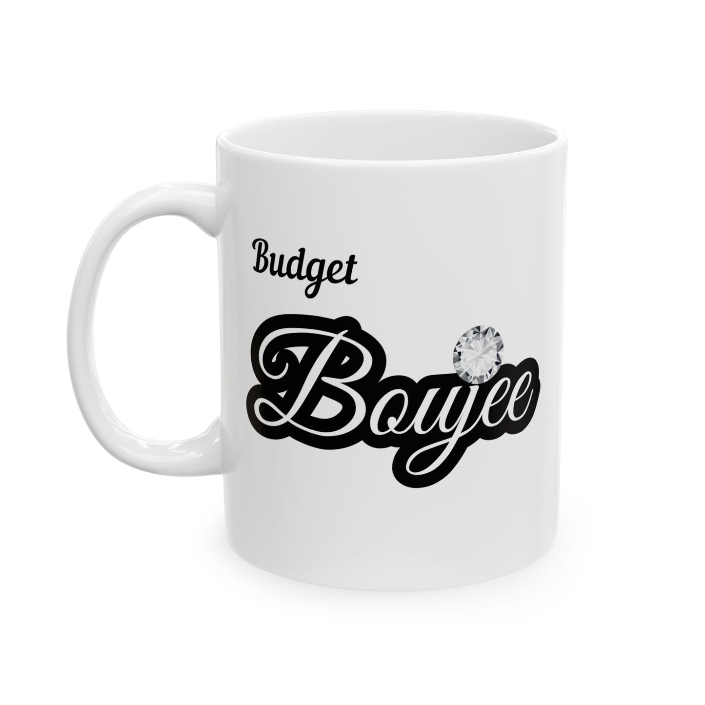 Budget Boujee - Mug WHITE 11oz