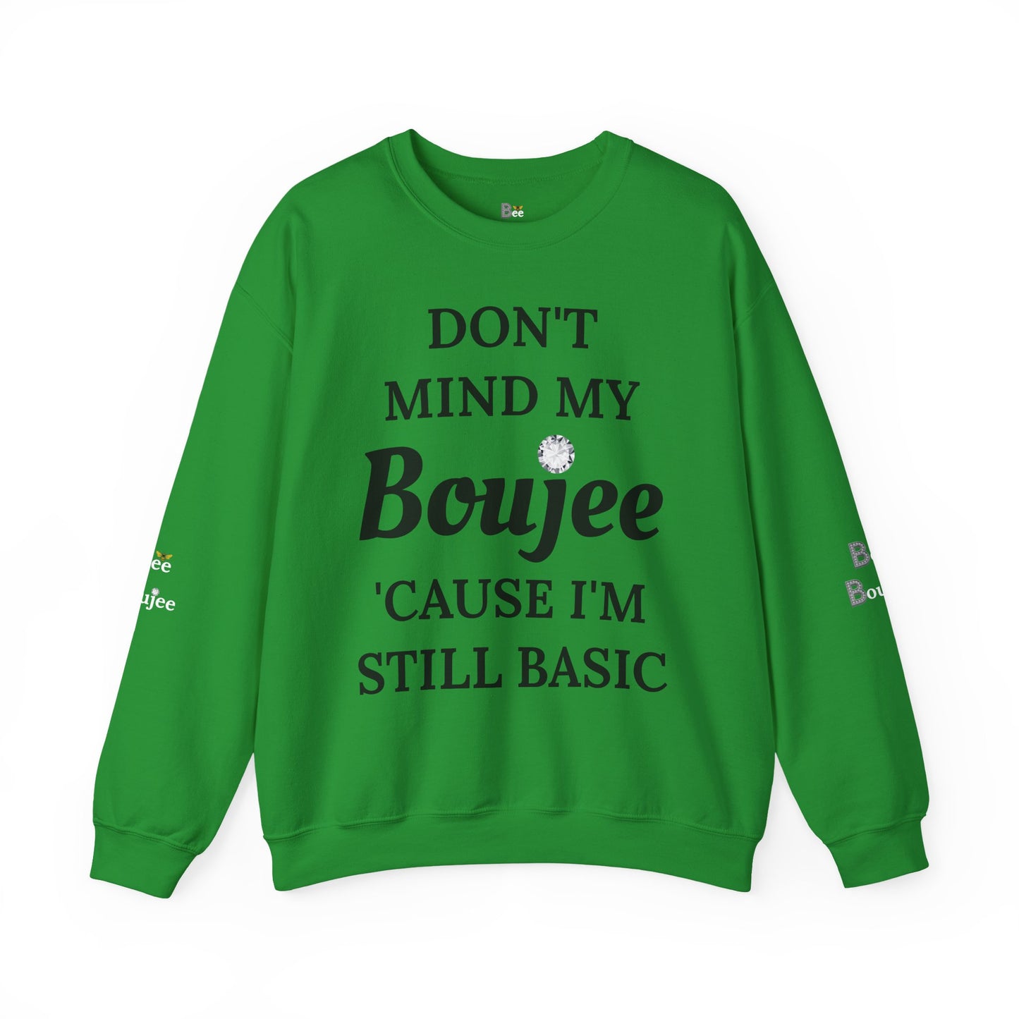 Don't Mind My Boujee 'Cause I'm Still Basic - Heavy Blend™ Light Colors Crewneck Sweatshirt
