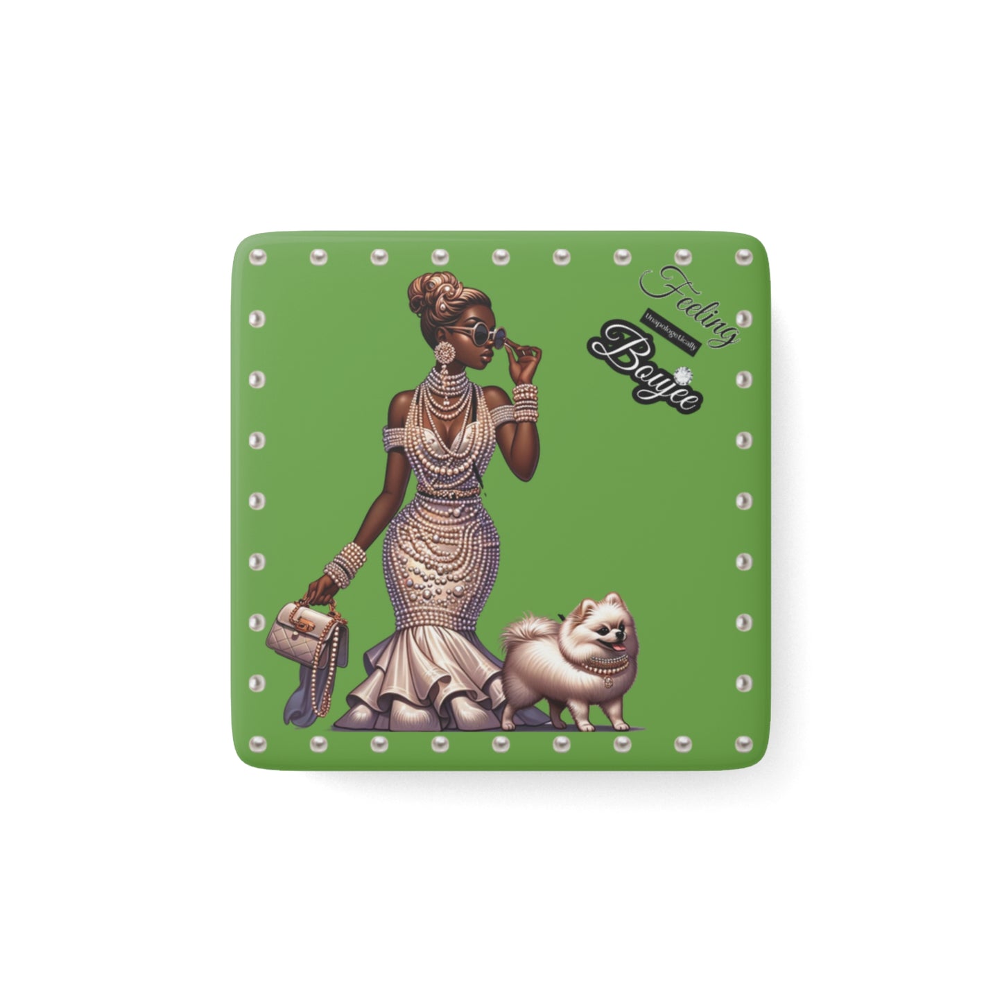 Feeling Boujee in PEARLS - Porcelain Magnet 03, Square GREEN