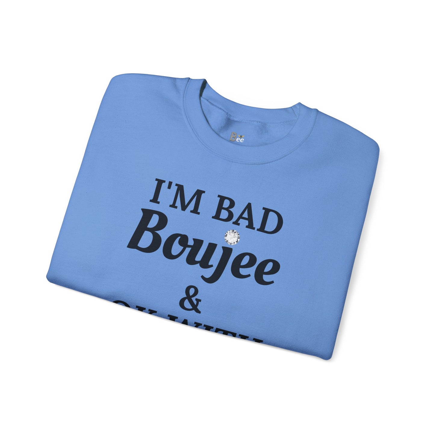 I'm Bad Boujee & Ok With "Beeing" Alone - Heavy Blend™ Light Colors Crewneck Sweatshirt