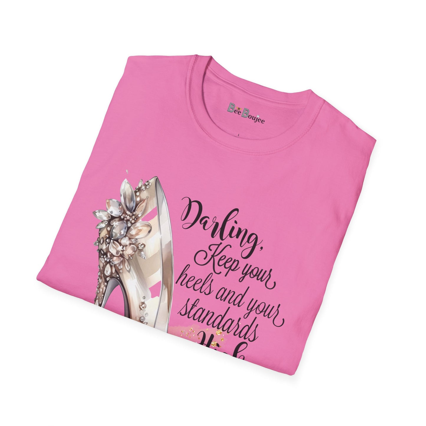 Keep Heels & Standards High - Softstyle T-Shirt
