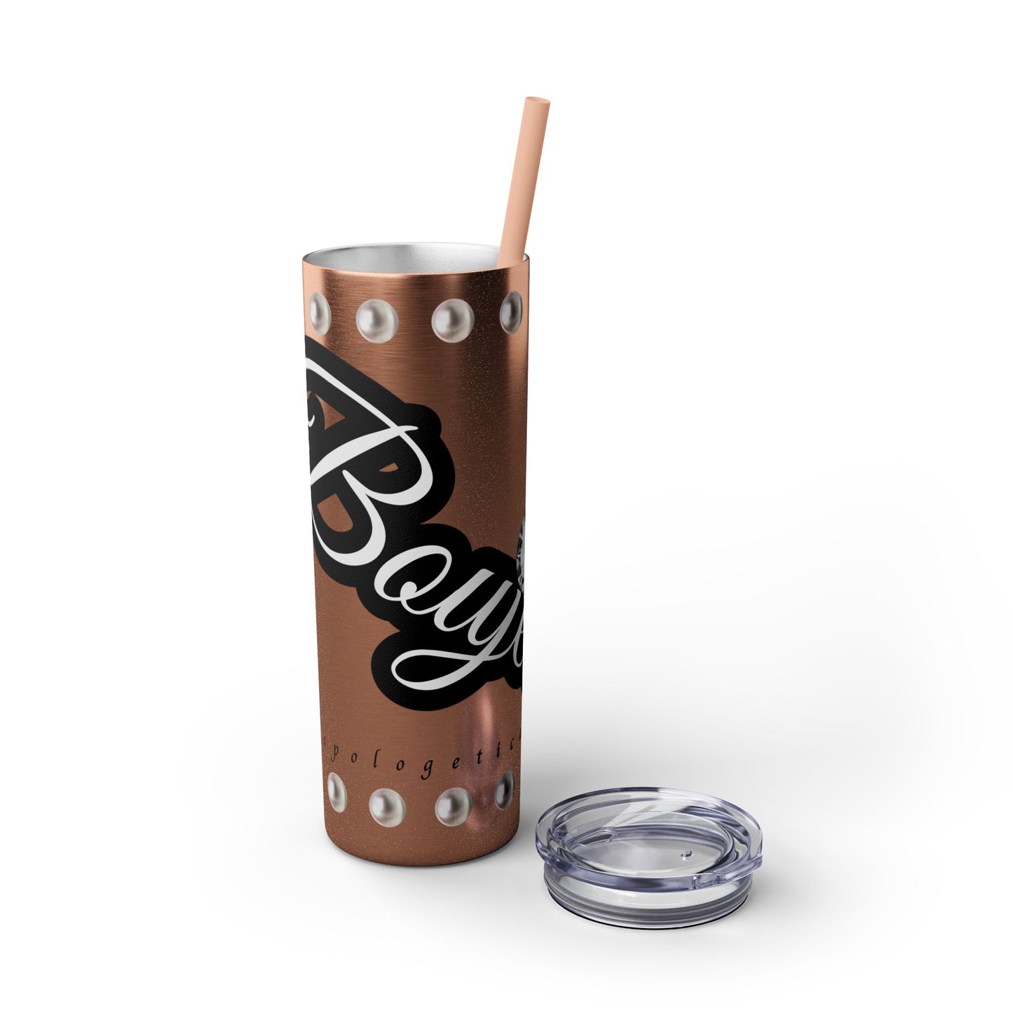 Boujee Unapologetically in PEARLS - Skinny Tumbler with Straw, 20oz