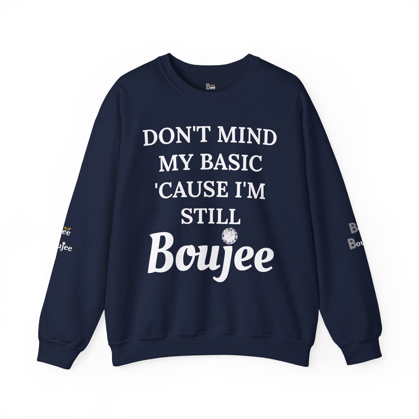 Don't Mind My Basic 'Cause I'm Still Boujee - Heavy Blend™ Dark Colors Crewneck Sweatshirt