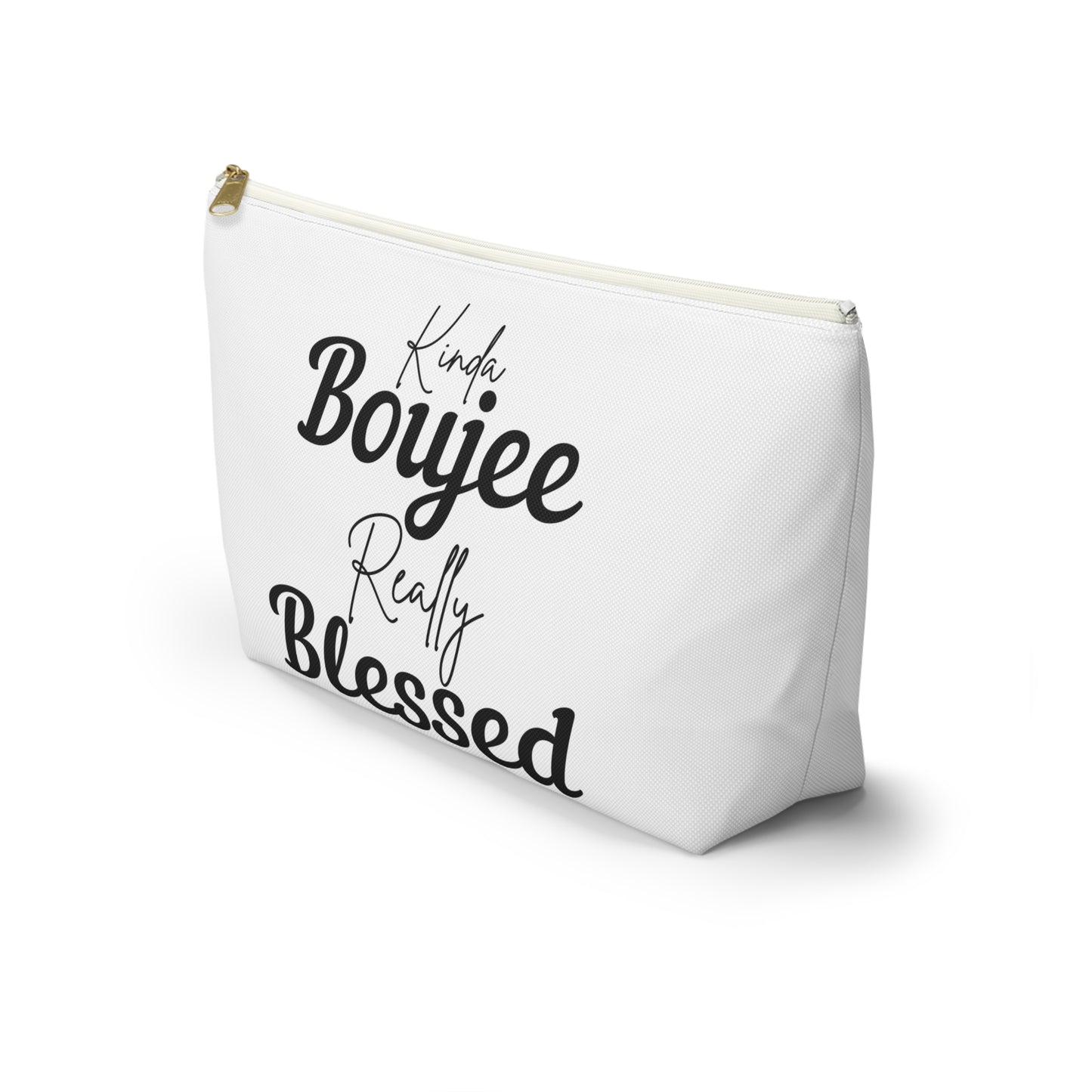 Chic Accessory Pouch for Everyday Use, Kinda Boujee Really Blessed for Makeup, Travel, Gifts, Self-Care, Organization